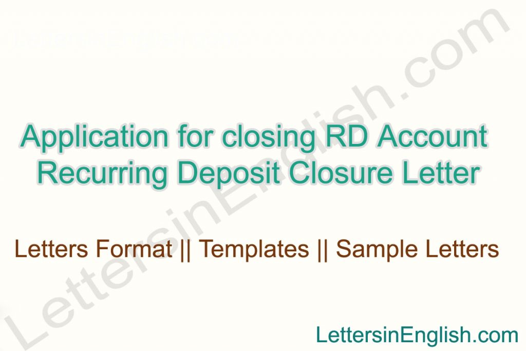 Application for closing RD Account, Recurring Deposit Closure Letter