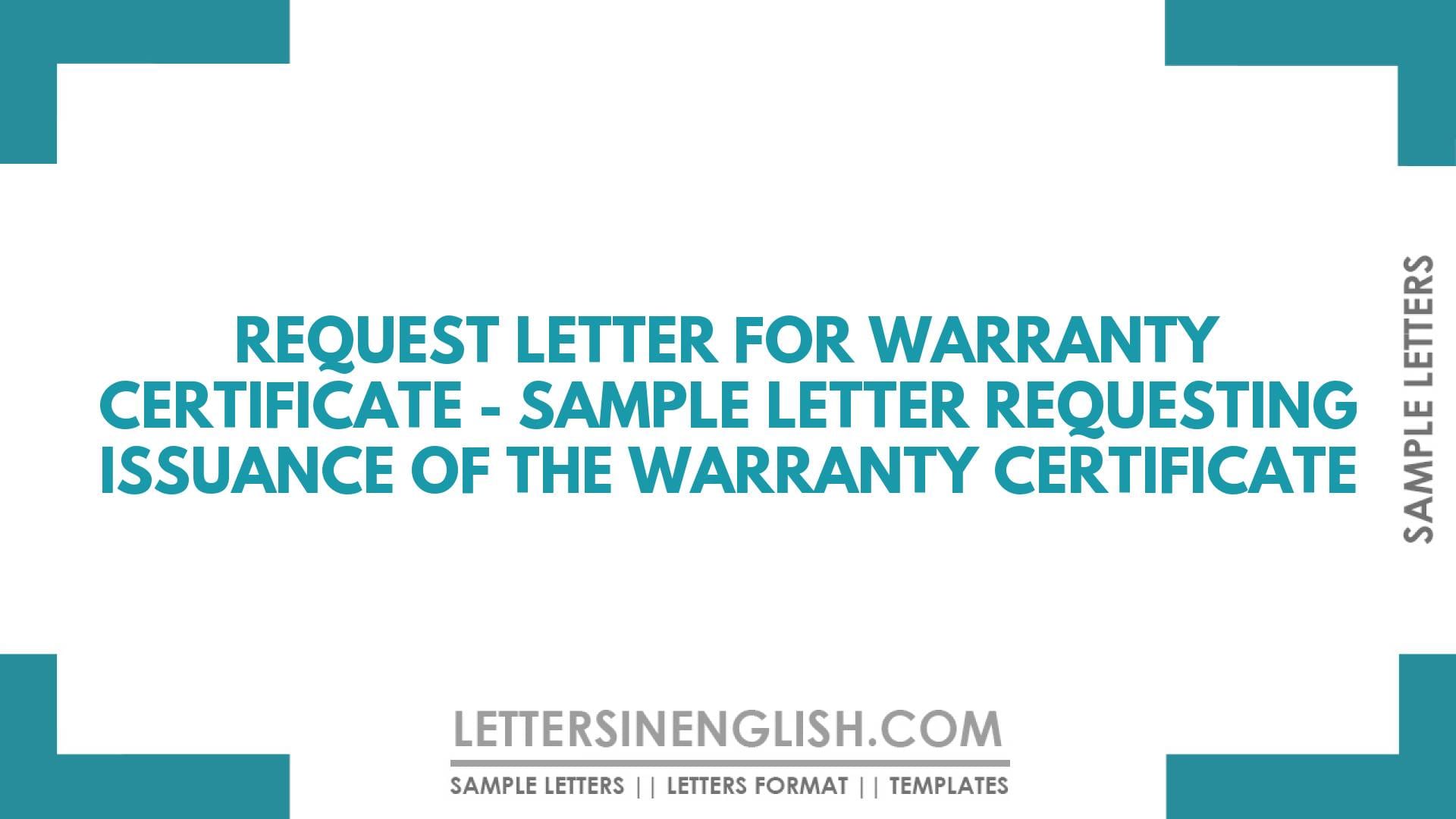 Request Letter for Warranty Certificate – Sample Letter Requesting Issuance of the Warranty Certificate