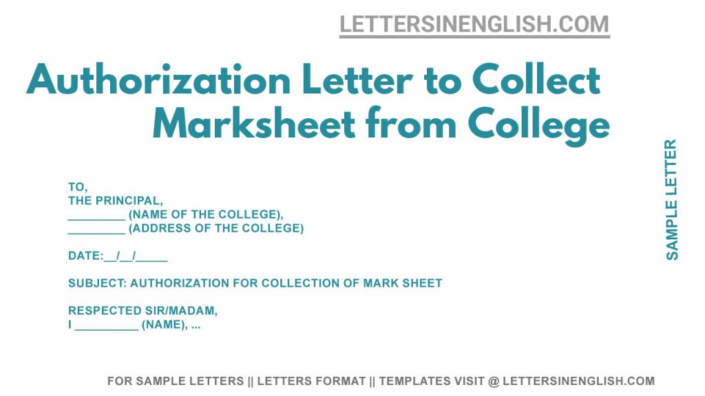 sample letter to college for authorizing to collect marksheet, authorization letter to college for collection of marksheet, letter authorizing for collection of marksheet