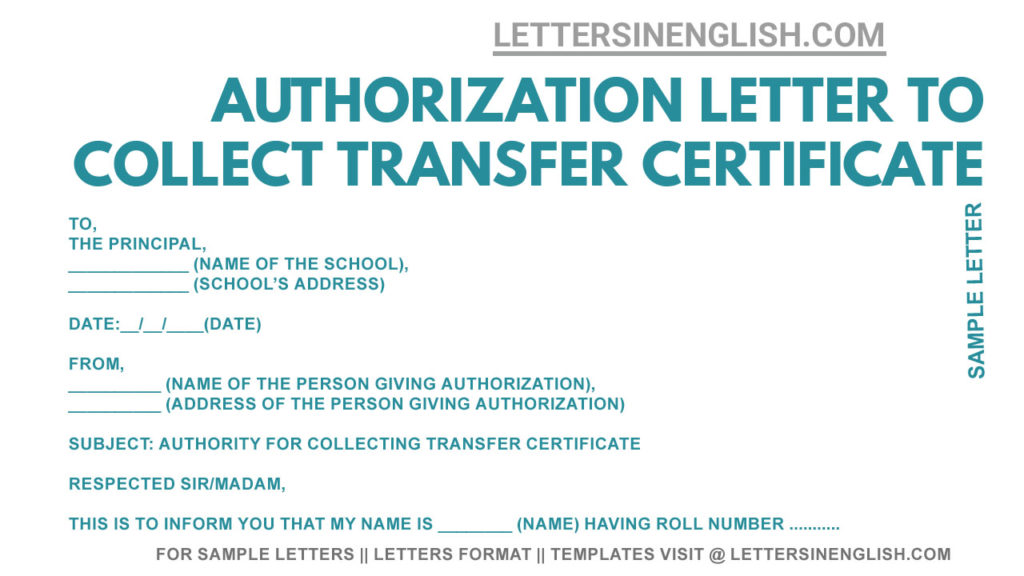 letter to school authorizing to collect transfer certificate, authorization letter to collect transfer certificate on behalf of me format, tc collection authorization letter, sample authorization letter for transfer certificate