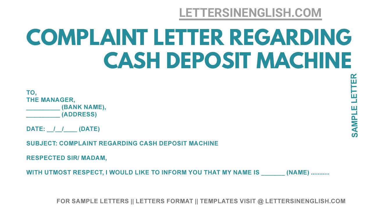 sample letter complaining about cash deposit machine, letter complaining about cash deposit machine, cash deposit machine complaints letter format