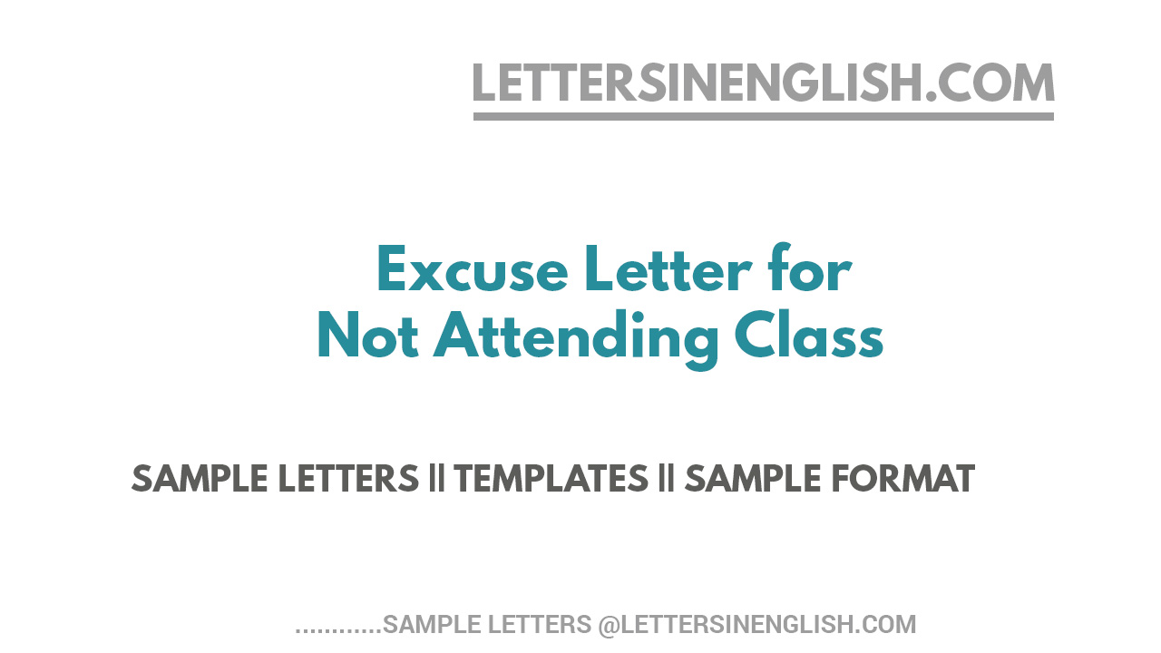 Excuse Letter for not Attending Class