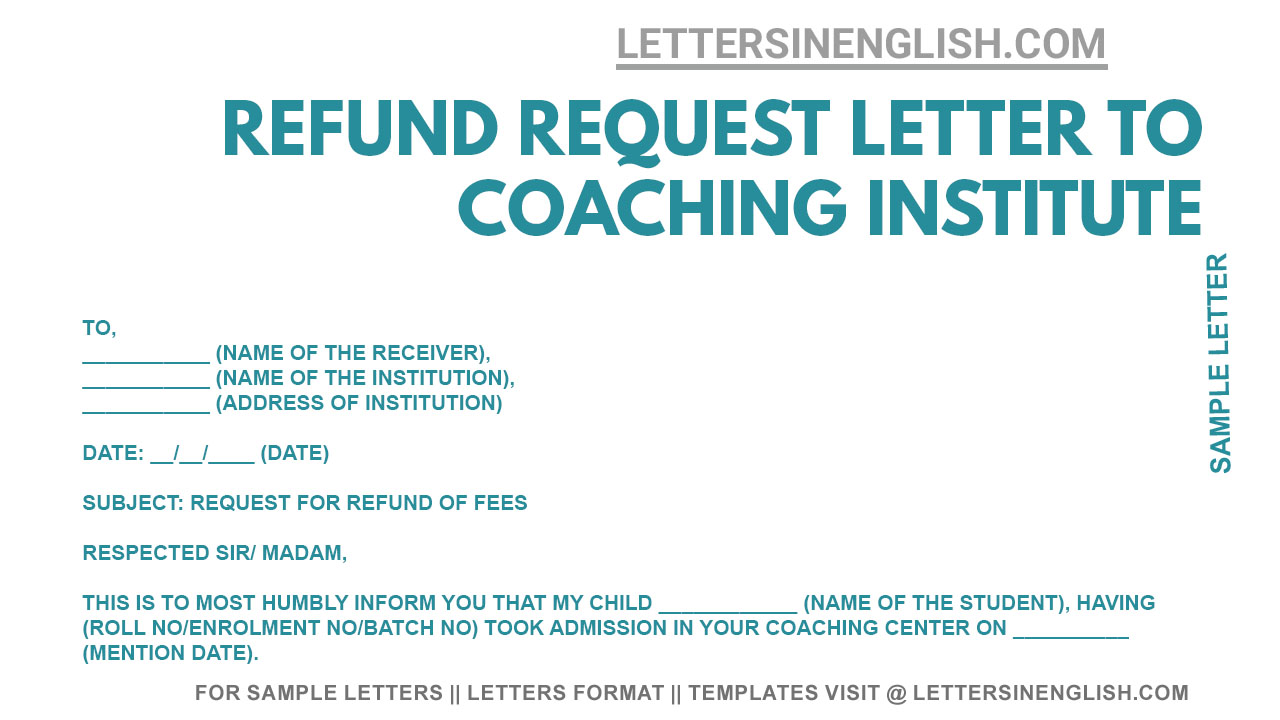 Refund Request Letter to Coaching Institute - Sample Letter Requesting  Refund from Coaching Institute - Letters in English