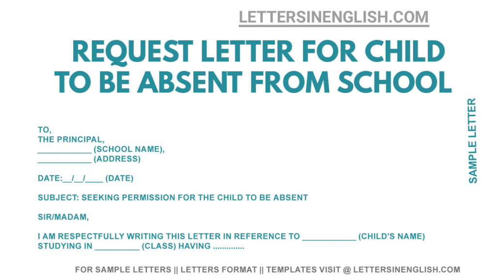 letter to Principal requesting child leave , sample letter to principal seeking permission for the child to be absent, write a letter to your Principal Teacher asking for permission to be absent from school
