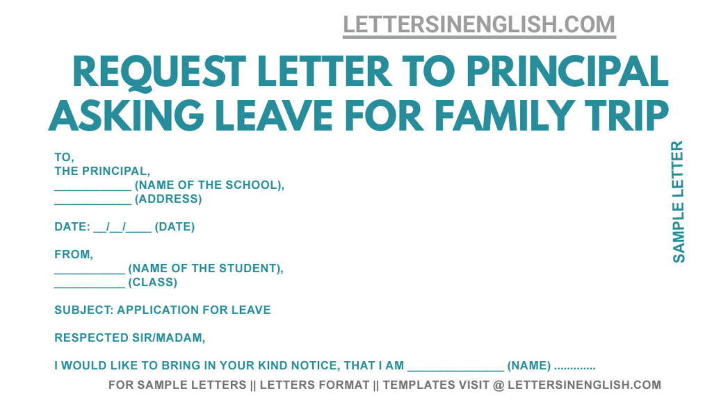 letter to the Principal asking for leave, sample school leave letter for a family trip, school leave application for family tour format