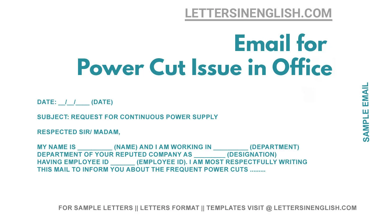sample email to manager informing about frequent power cuts , email to the office manager requesting for a generator at the office premises due to power cuts, write an email to the manager complaining about frequent power cuts