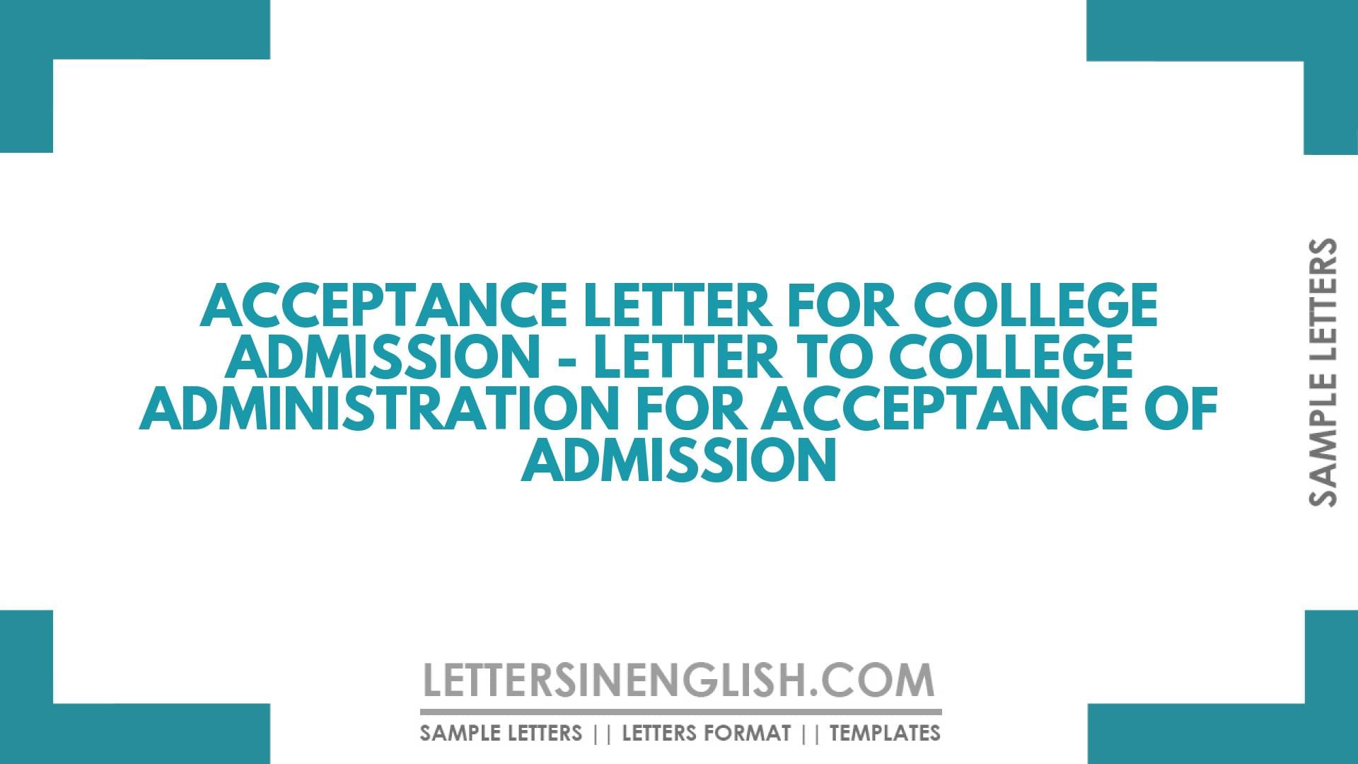 Acceptance Letter for College Admission – Letter to College Administration for Acceptance of Admission