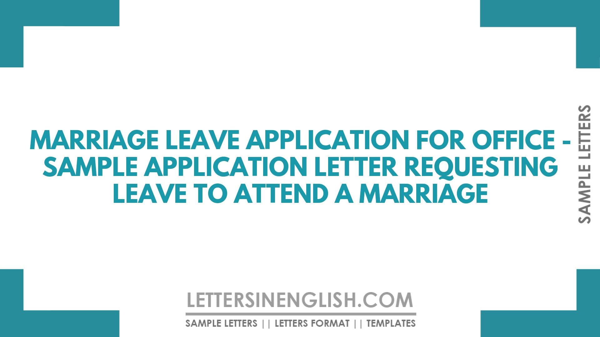 Marriage Leave Application for Office – Sample Application Letter Requesting Leave to Attend a Marriage