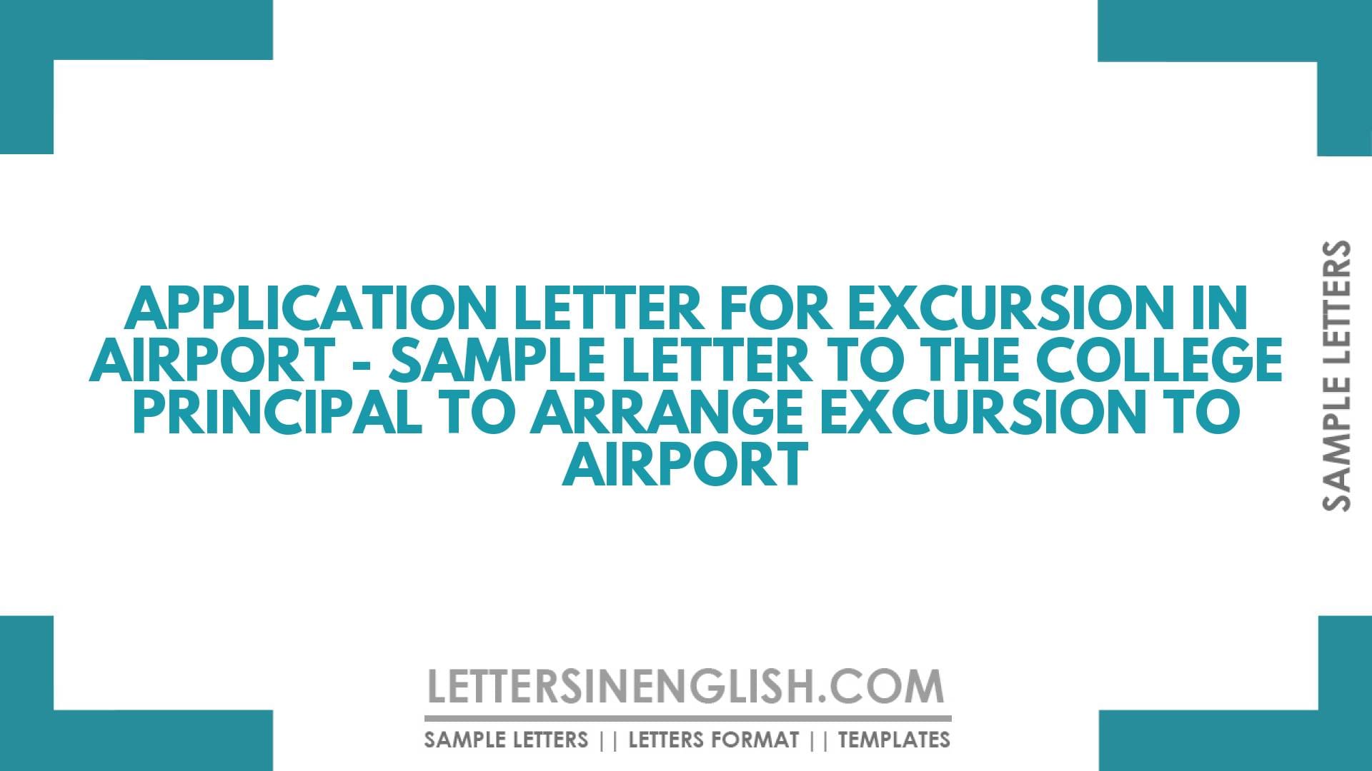 Application Letter for Excursion in Airport – Sample Letter to the College Principal to Arrange Excursion to Airport