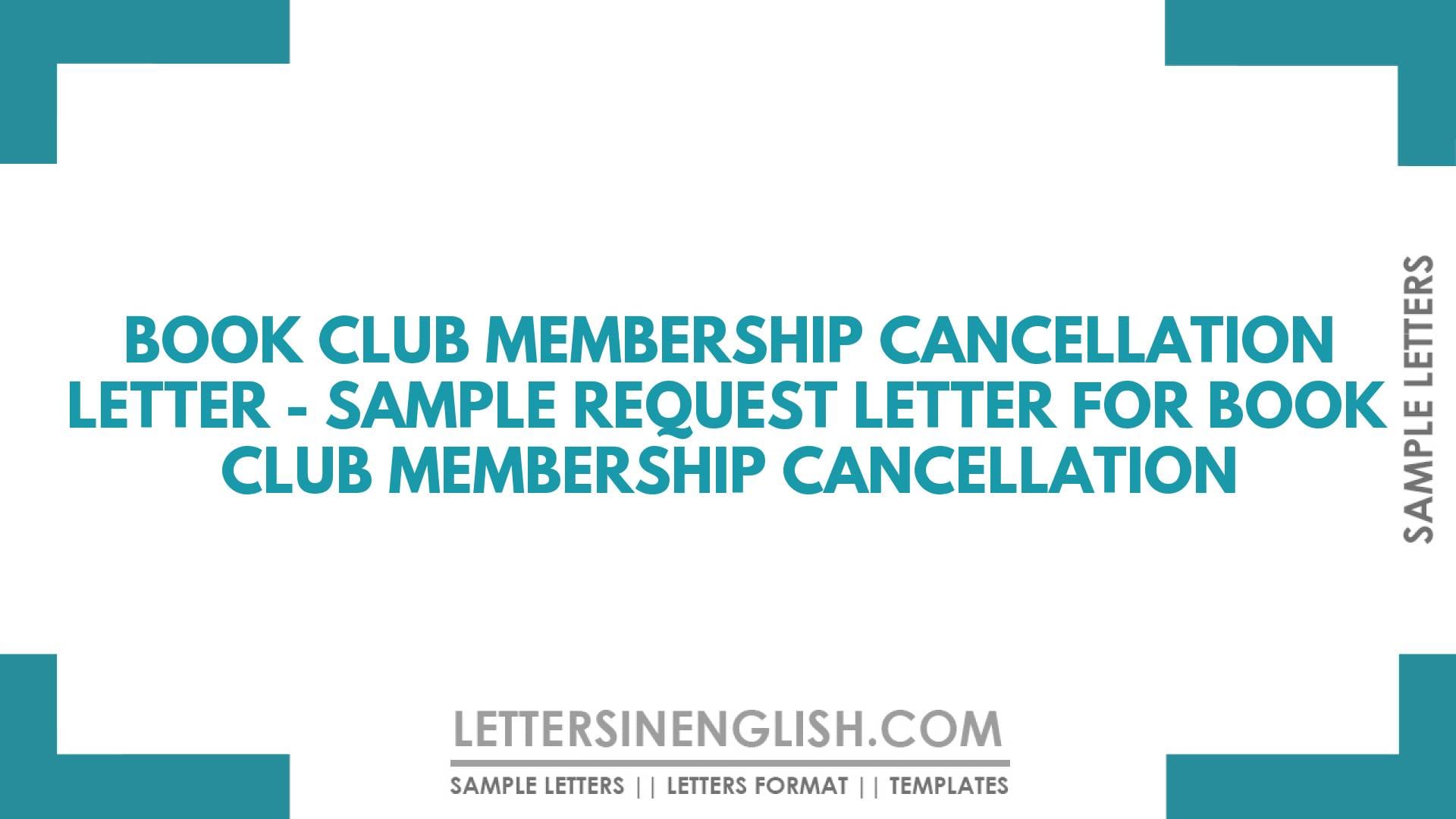 Book Club Membership Cancellation Letter – Sample Request Letter for Book Club Membership Cancellation