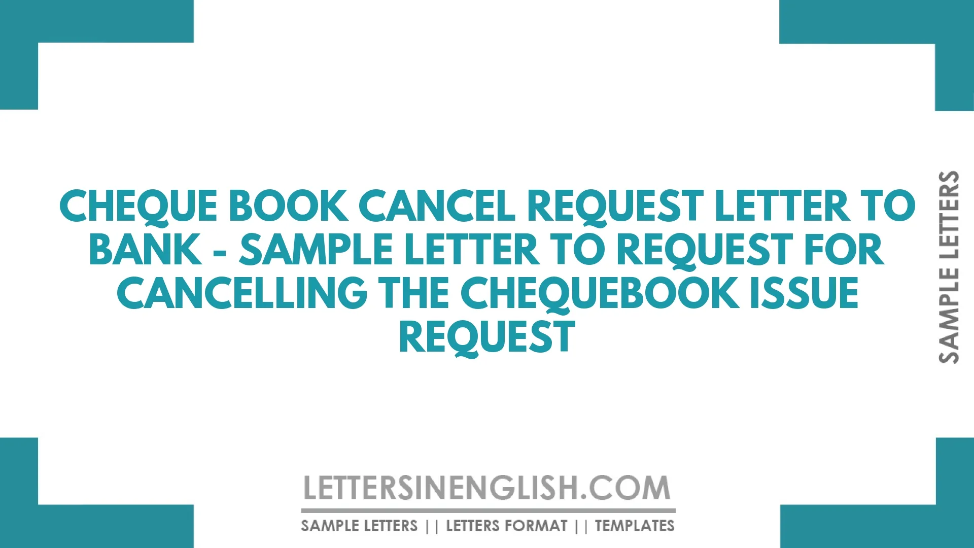 Cheque Book Cancel Request Letter to Bank – Sample Letter to Request for Cancelling the Chequebook Issue Request