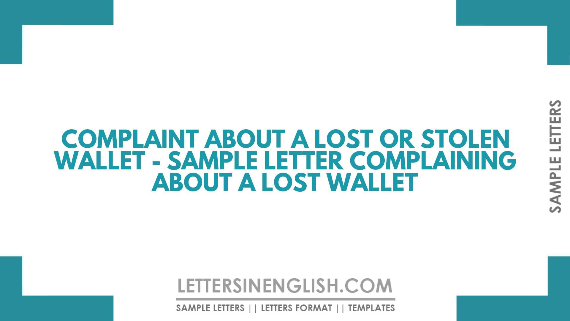 Complaint about a Lost or Stolen Wallet – Sample Letter Complaining about a Lost Wallet
