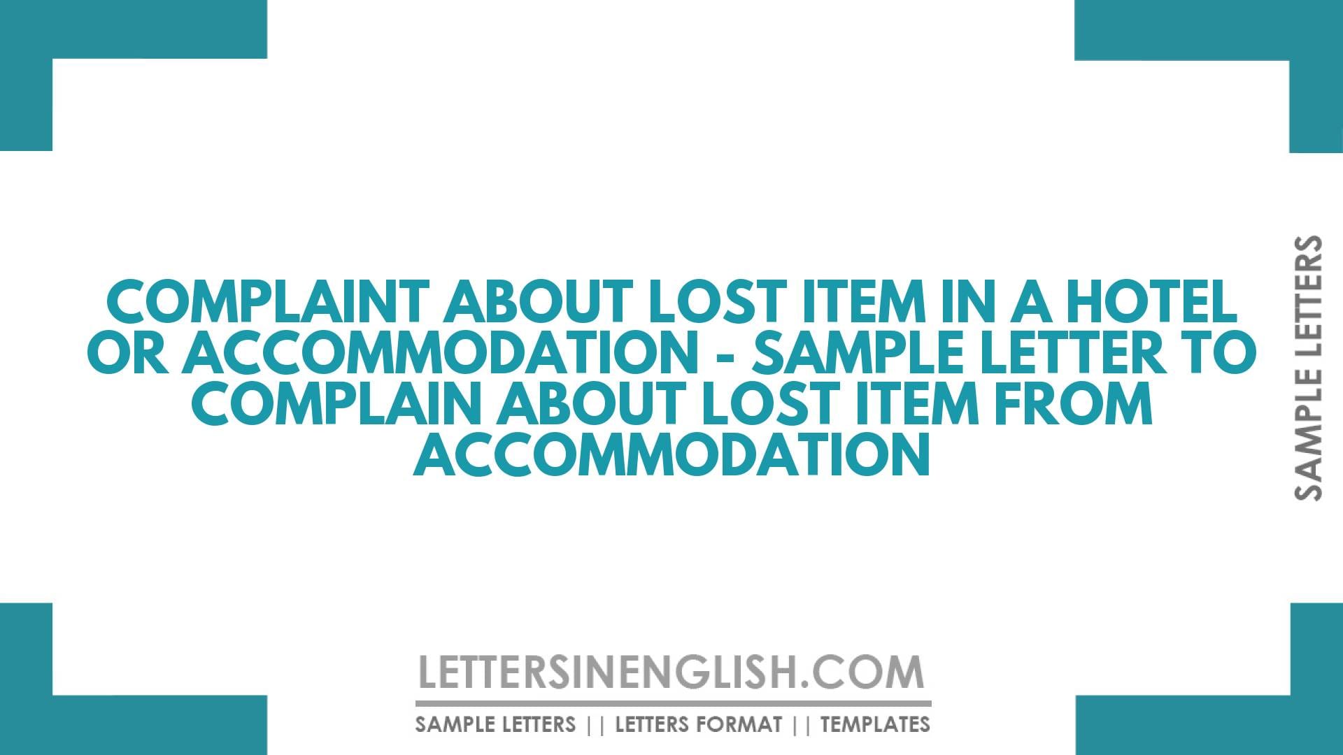 Complaint about Lost Item in a Hotel or Accommodation – Sample Letter to Complain About Lost Item from Accommodation