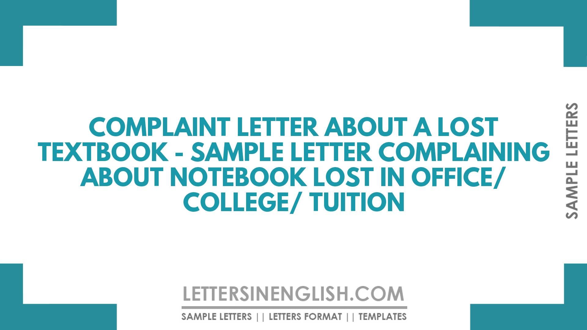 Complaint Letter About a Lost Textbook – Sample Letter Complaining About Notebook Lost in Office/ College/ Tuition