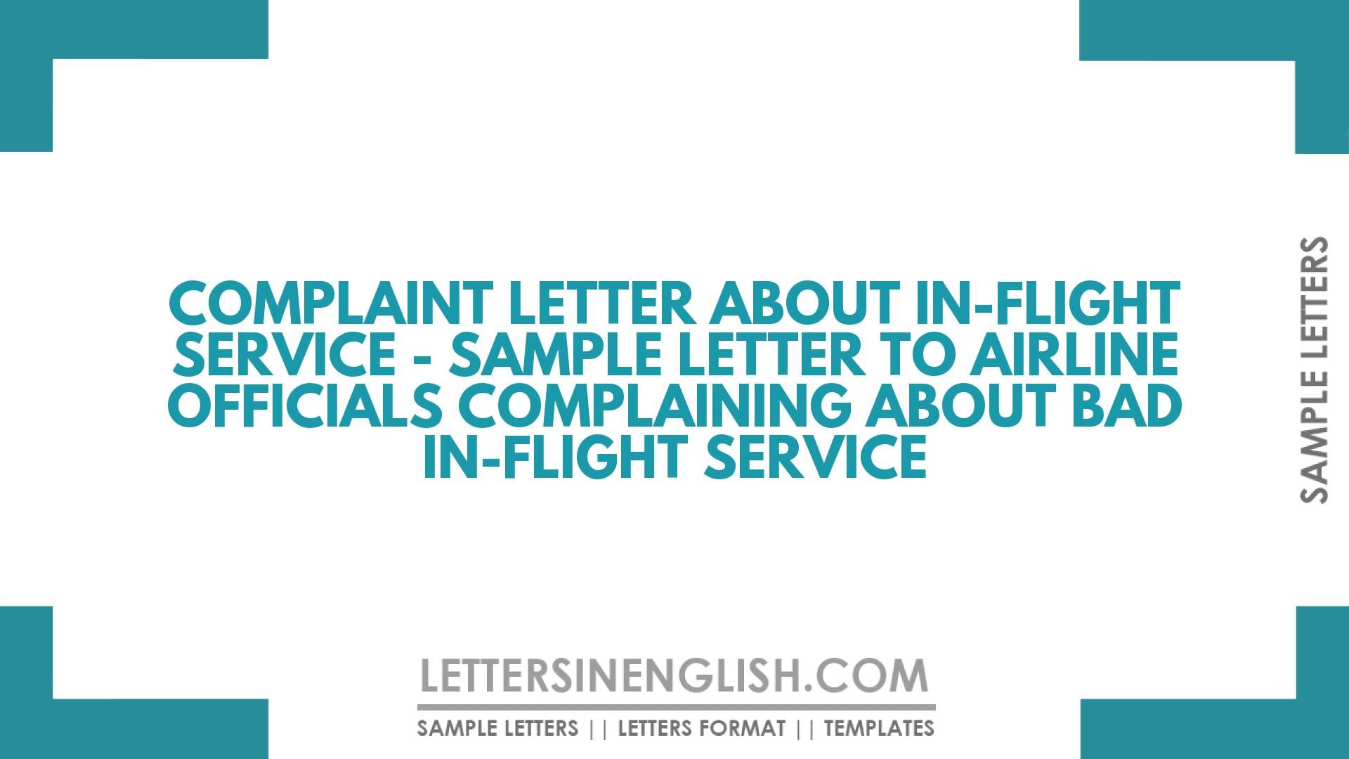 Complaint Letter About In-Flight Service – Sample Letter to Airline Officials Complaining about Bad In-Flight Service