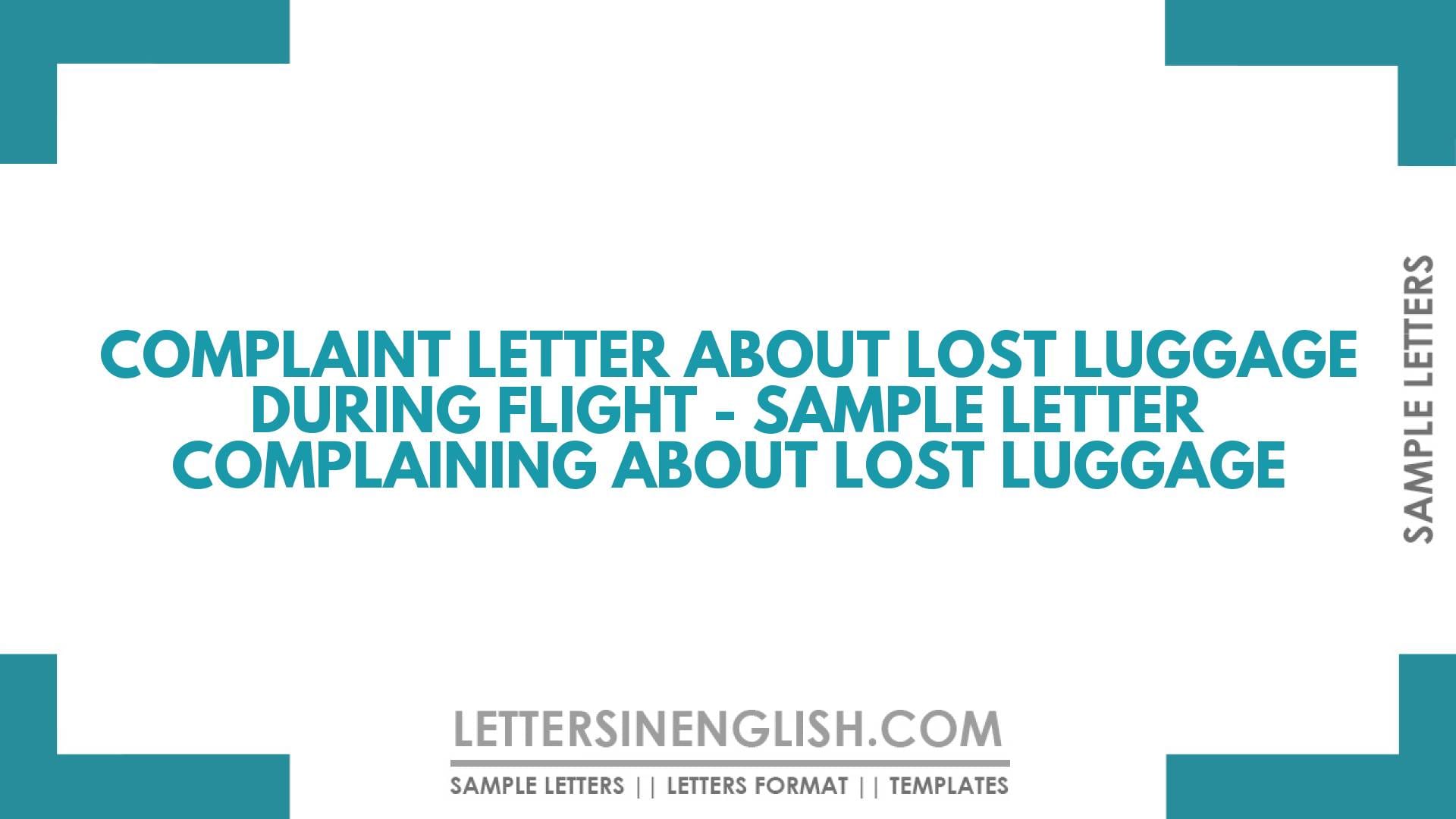 Complaint Letter About Lost Luggage During Flight – Sample Letter Complaining about Lost Luggage