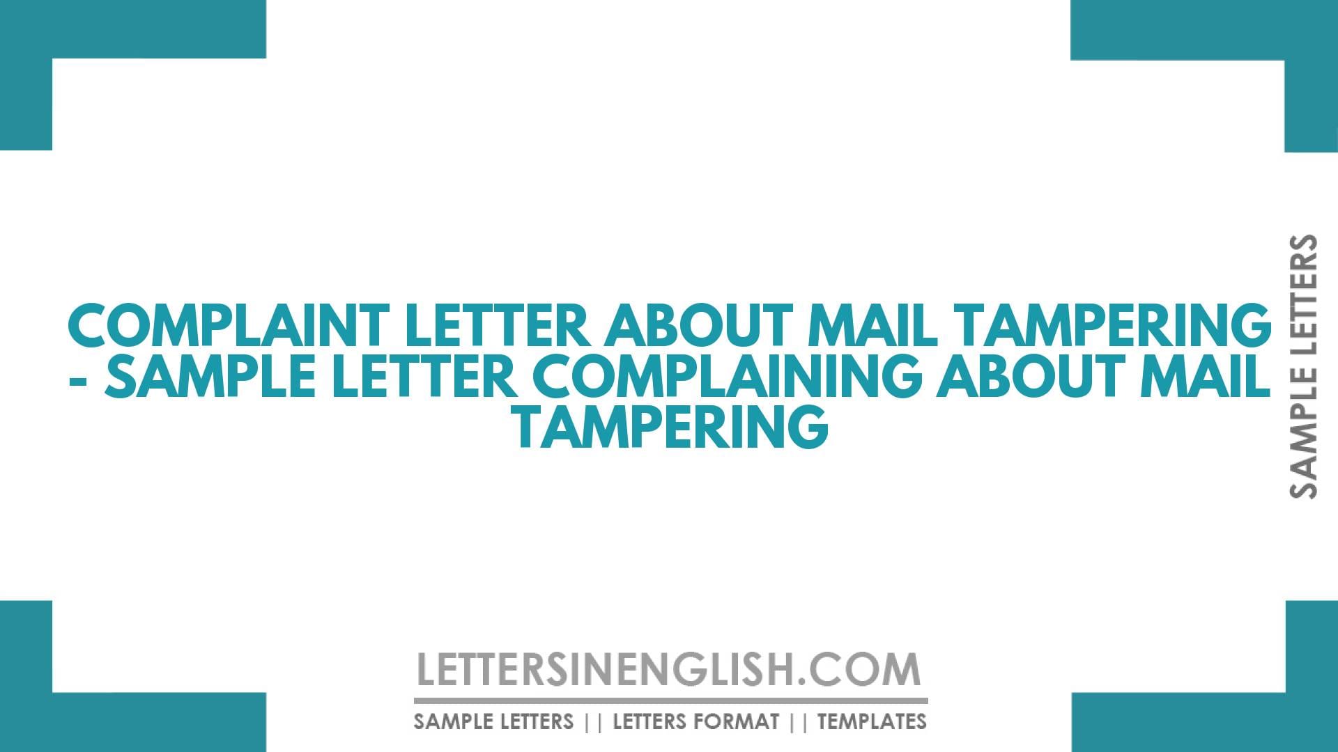 Complaint Letter About Mail Tampering – Sample Letter Complaining About Mail Tampering