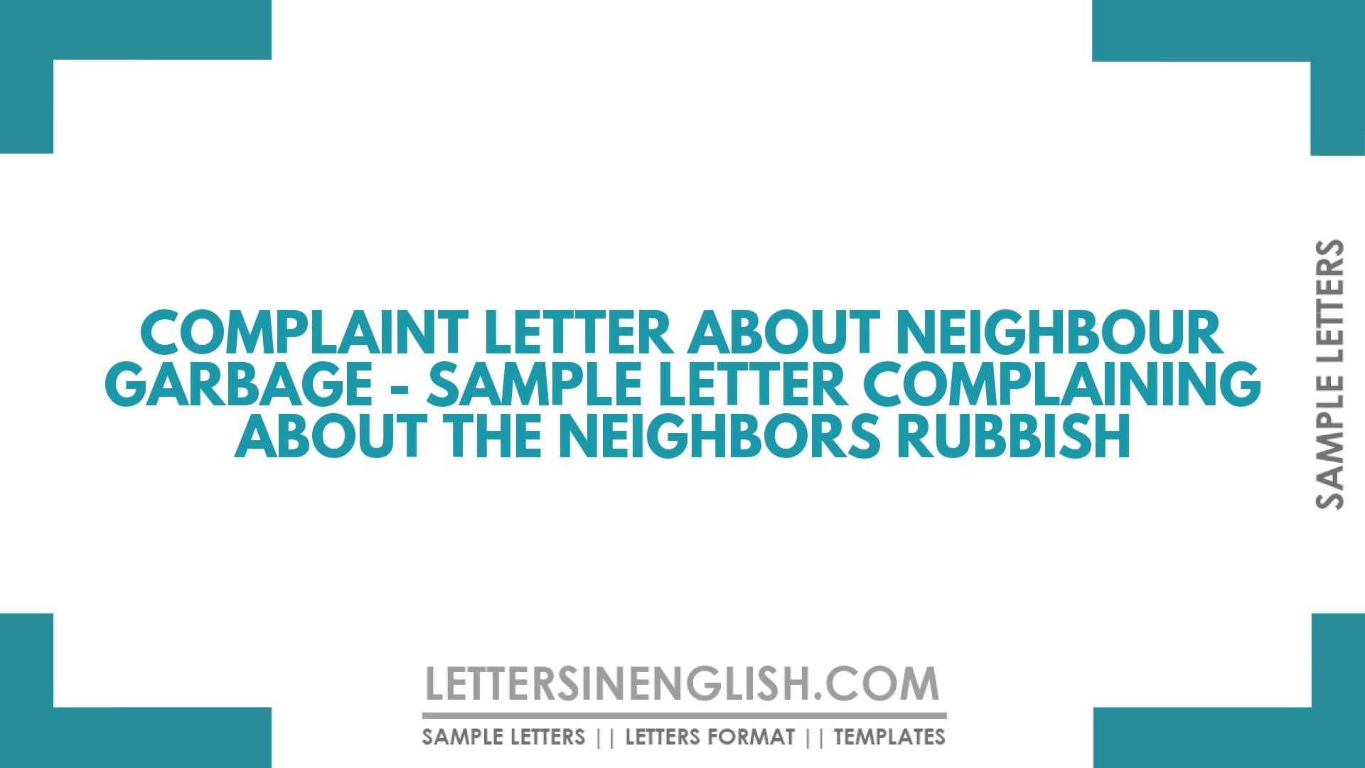 Complaint Letter About Neighbour Garbage – Sample Letter Complaining About the Neighbors Rubbish