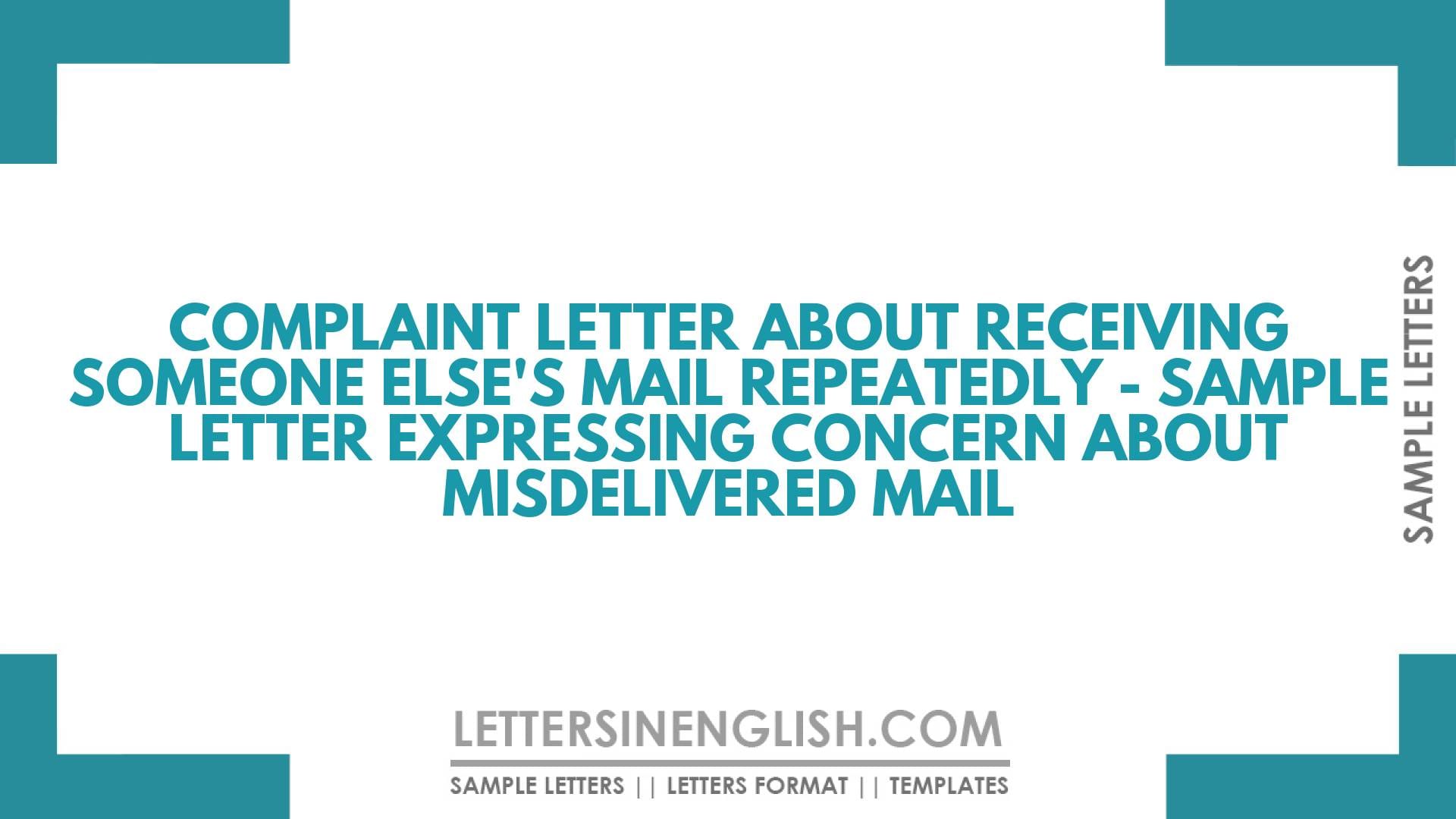 Complaint Letter About Receiving Someone Else's Mail Repeatedly