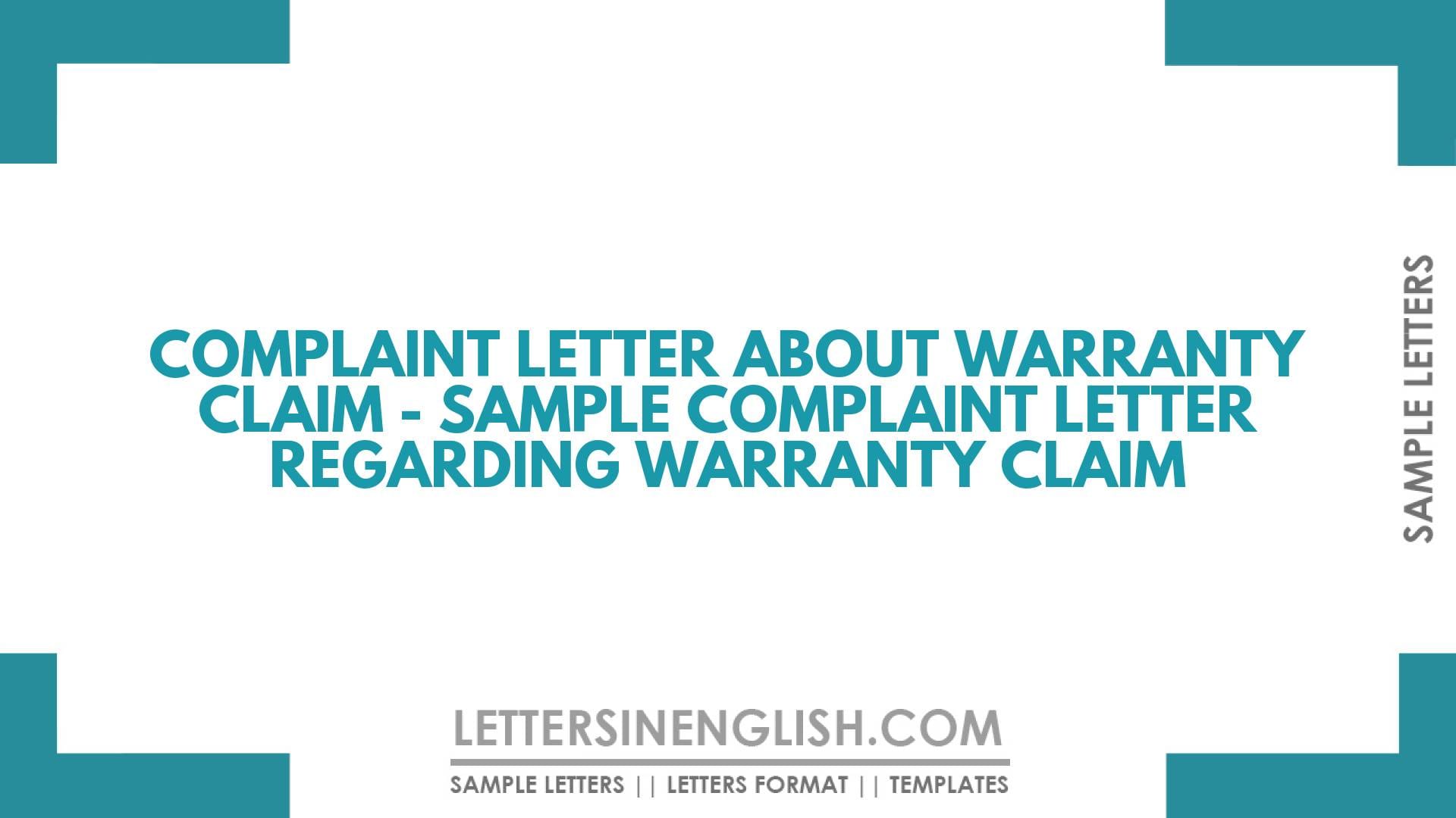 Complaint Letter About Warranty Claim – Sample Complaint Letter Regarding Warranty Claim