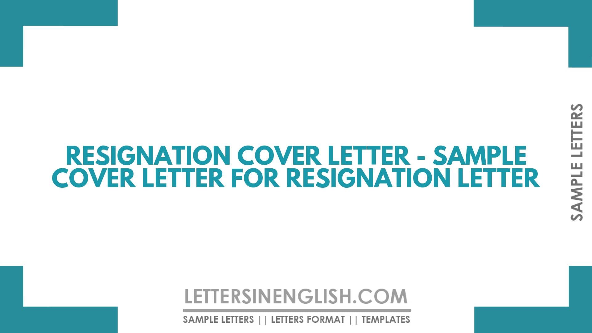 Resignation Cover Letter – Sample Cover Letter for Resignation Letter
