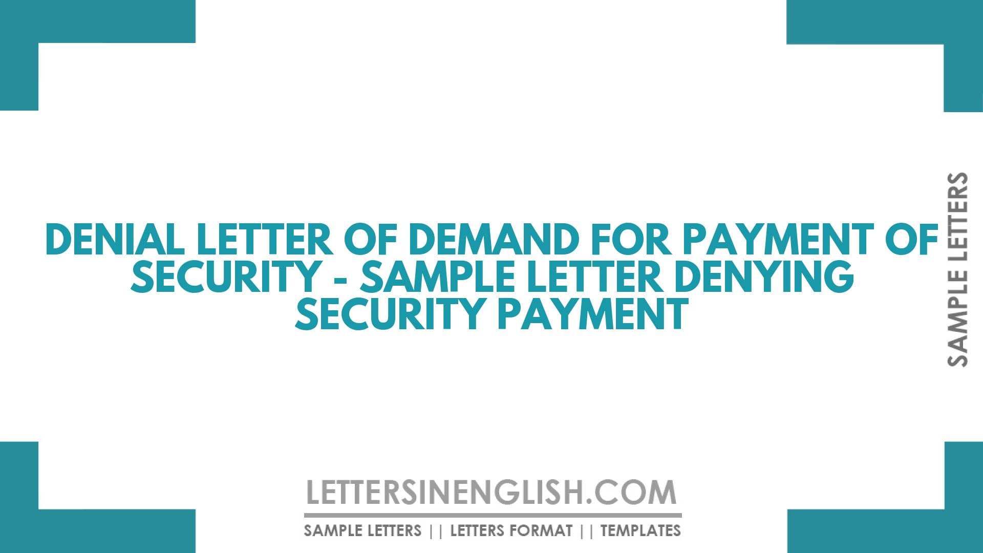 Denial Letter of Demand for Payment of Security – Sample Letter Denying Security Payment