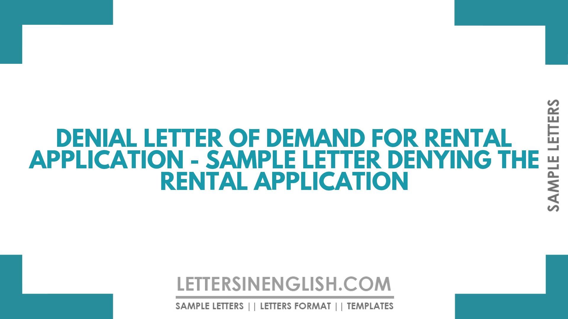 Denial Letter of Demand for Rental Application – Sample Letter Denying the Rental Application