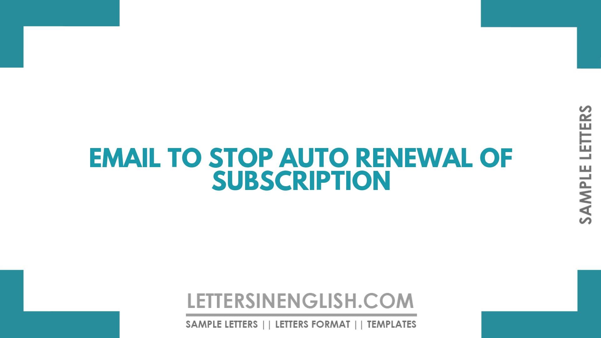 Email to Stop Auto Renewal of Subscription