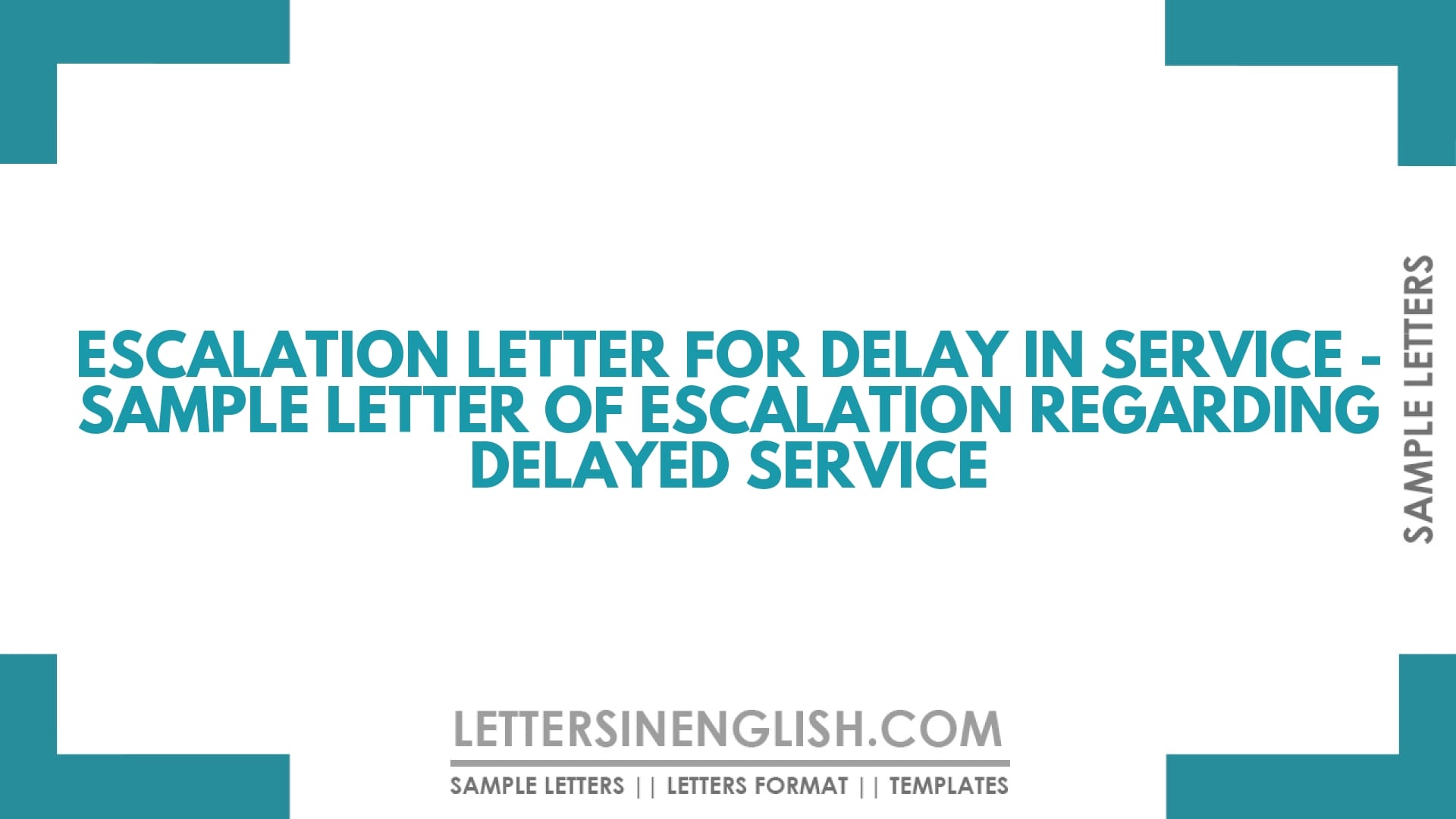 Escalation Letter for Delay in Service – Sample Letter of Escalation Regarding Delayed Service