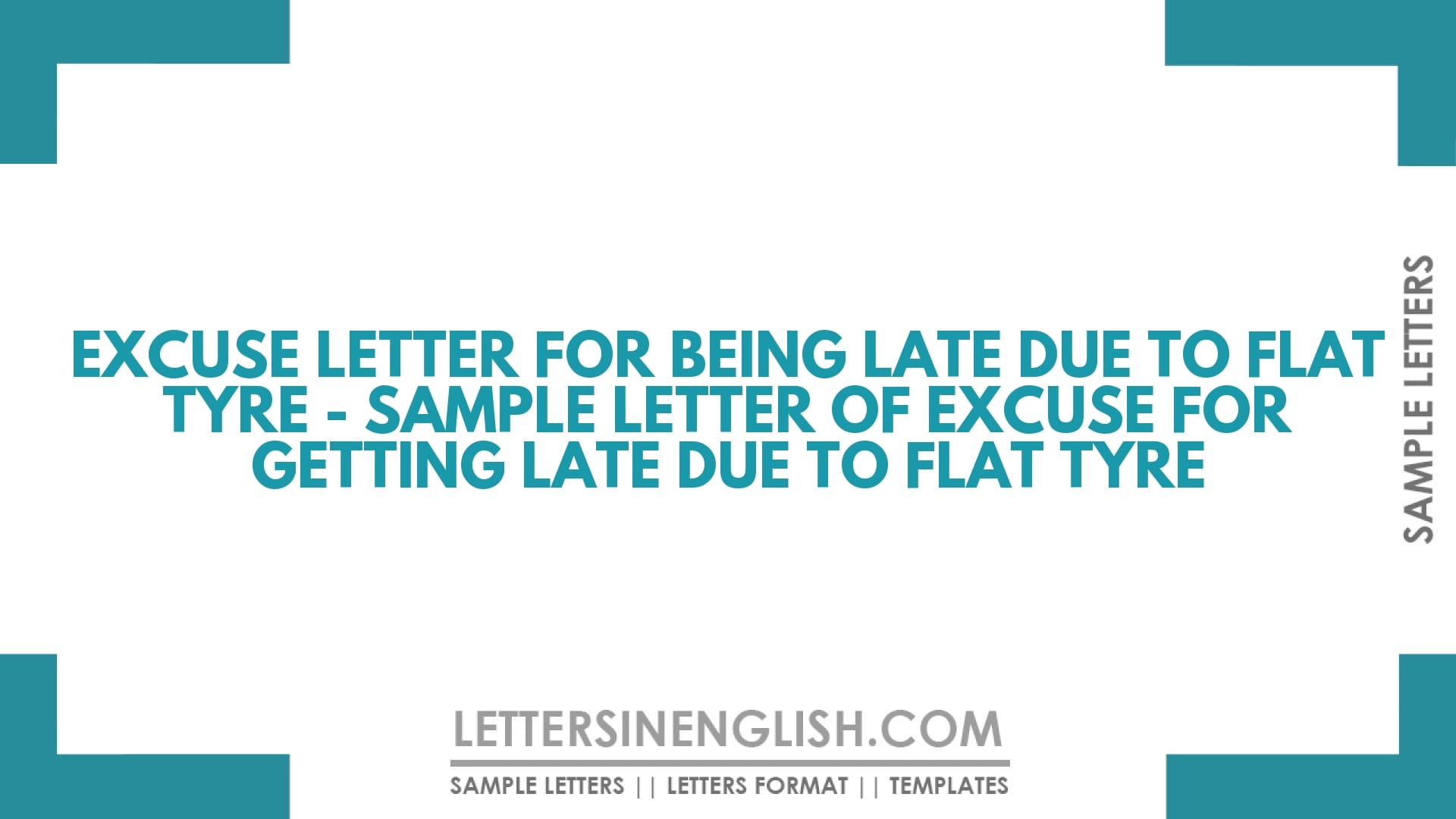 Excuse Letter for Being Late Due to Flat Tyre – Sample Letter of Excuse for Getting Late Due to Flat Tyre