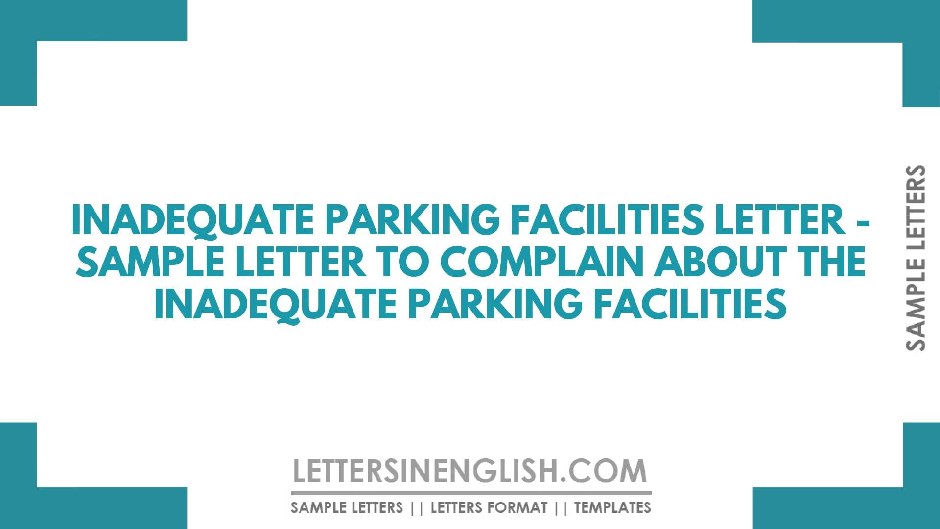 Inadequate Parking Facilities Letter – Sample Letter to Complain About the Inadequate Parking Facilities