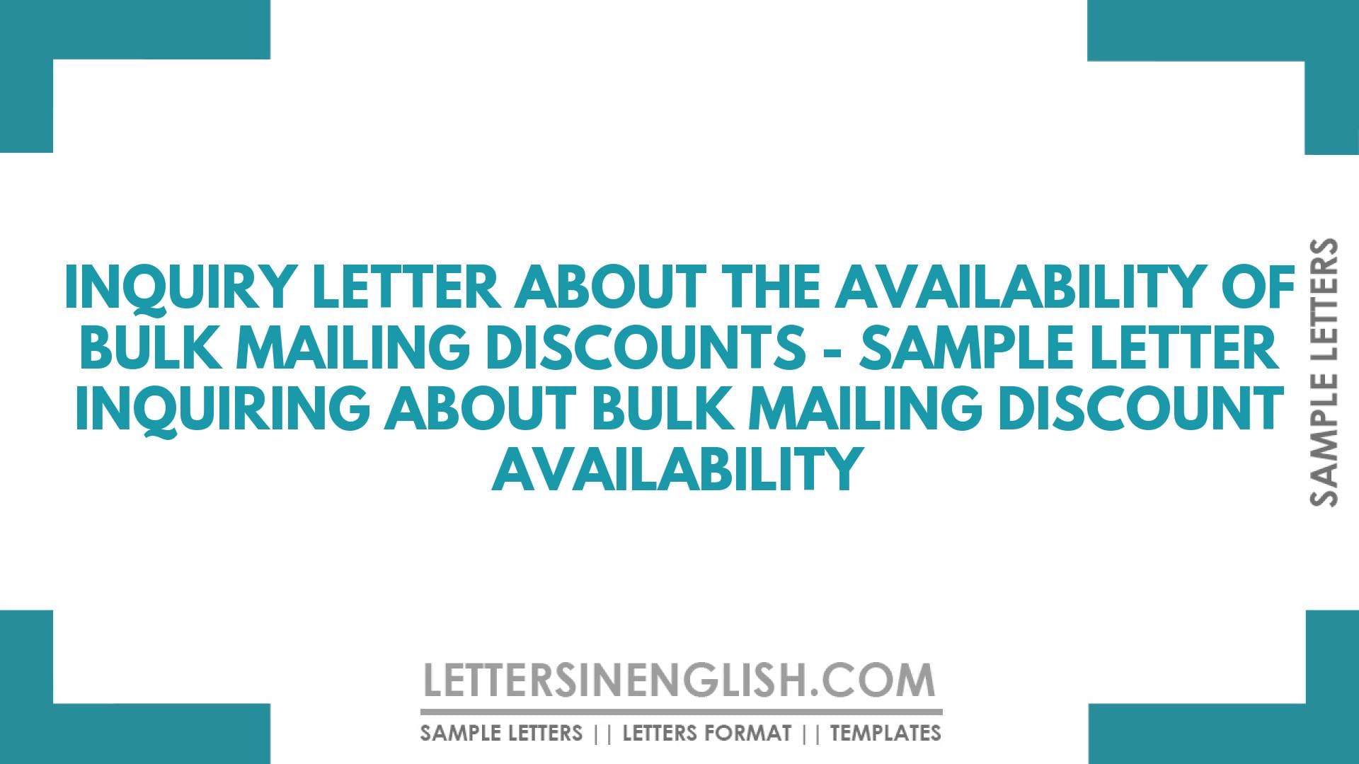 Inquiry Letter About the Availability of Bulk Mailing Discounts – Sample Letter Inquiring About Bulk Mailing Discount Availability