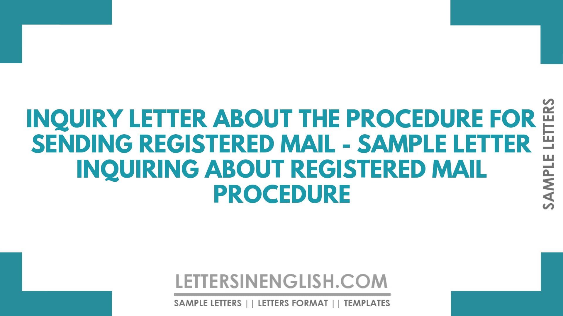 Inquiry Letter About the Procedure for Sending Registered Mail – Sample Letter Inquiring About Registered Mail Procedure
