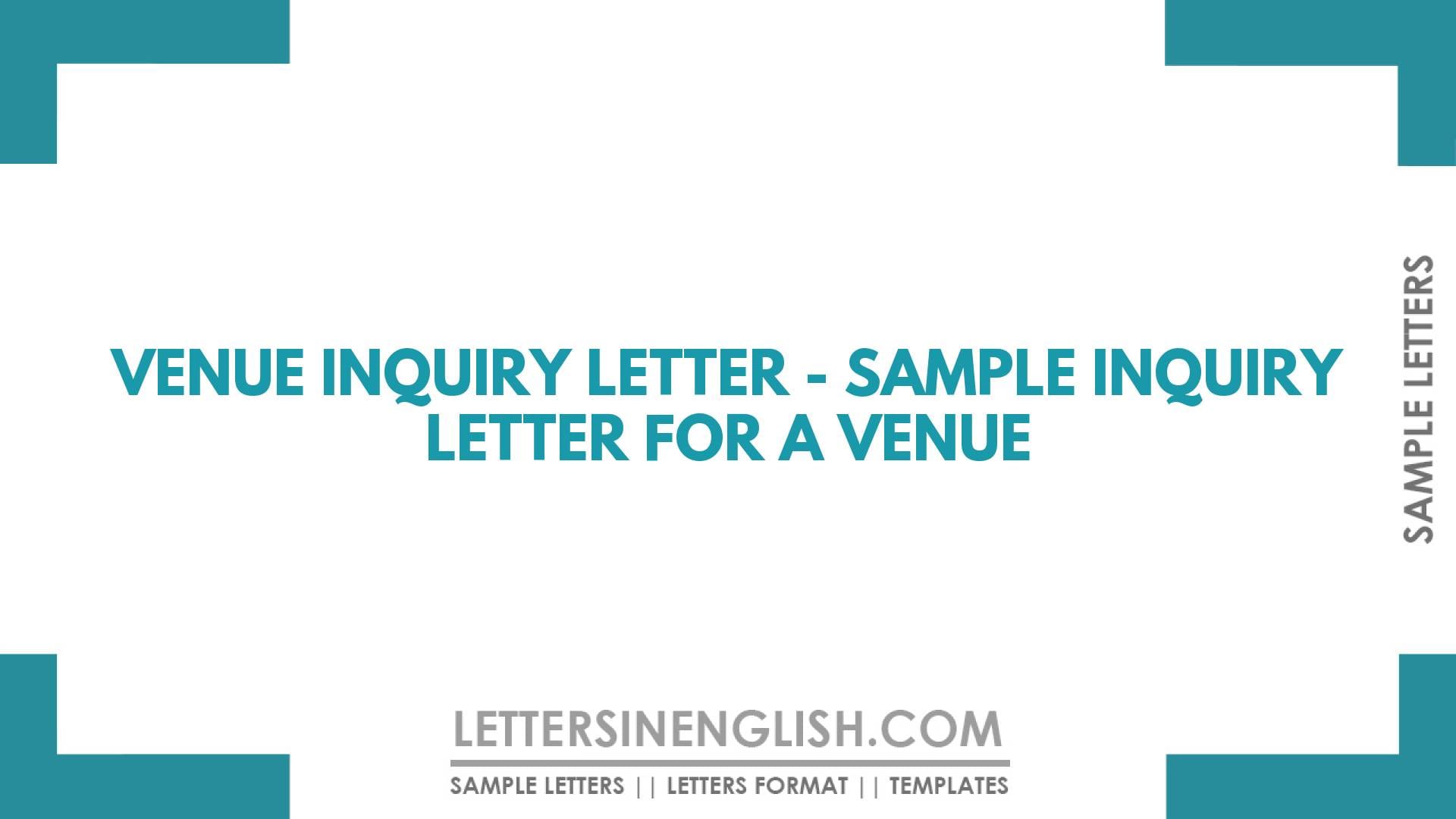 Venue Inquiry Letter – Sample Inquiry Letter for a Venue