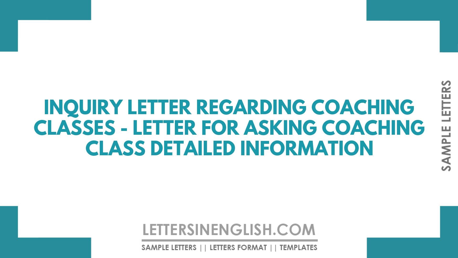 Inquiry Letter Regarding Coaching Classes – Letter for Asking Coaching Class Detailed Information