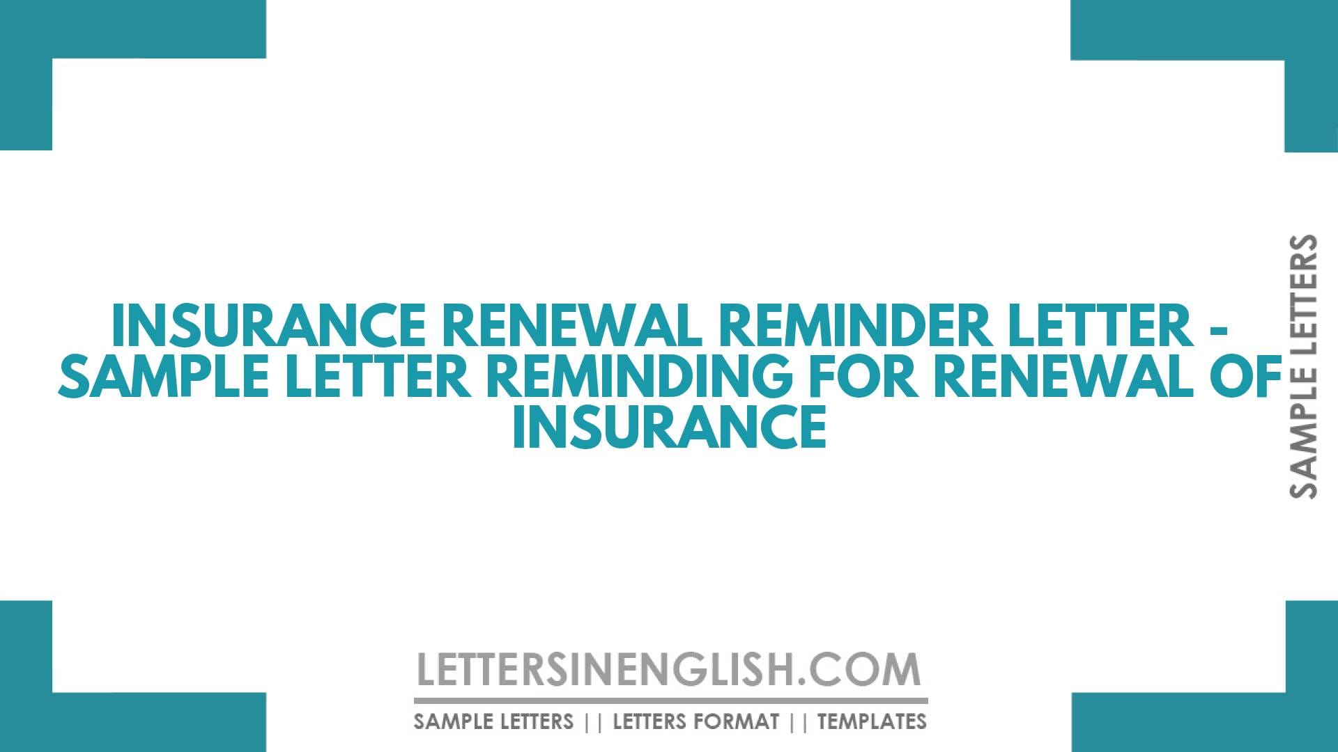 Insurance Renewal Reminder Letter – Sample Letter Reminding for Renewal of Insurance