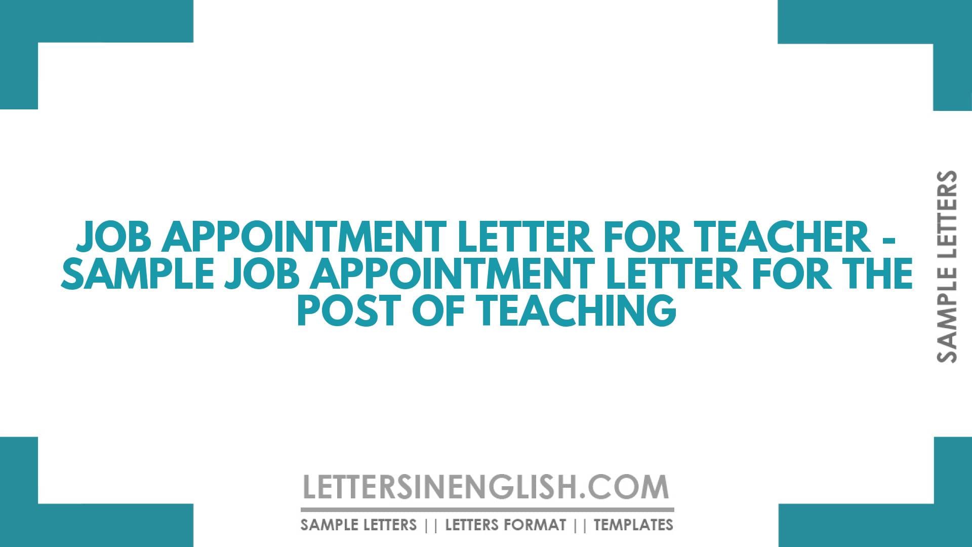 Job Appointment Letter for Teacher – Sample Job Appointment Letter for the Post of Teaching