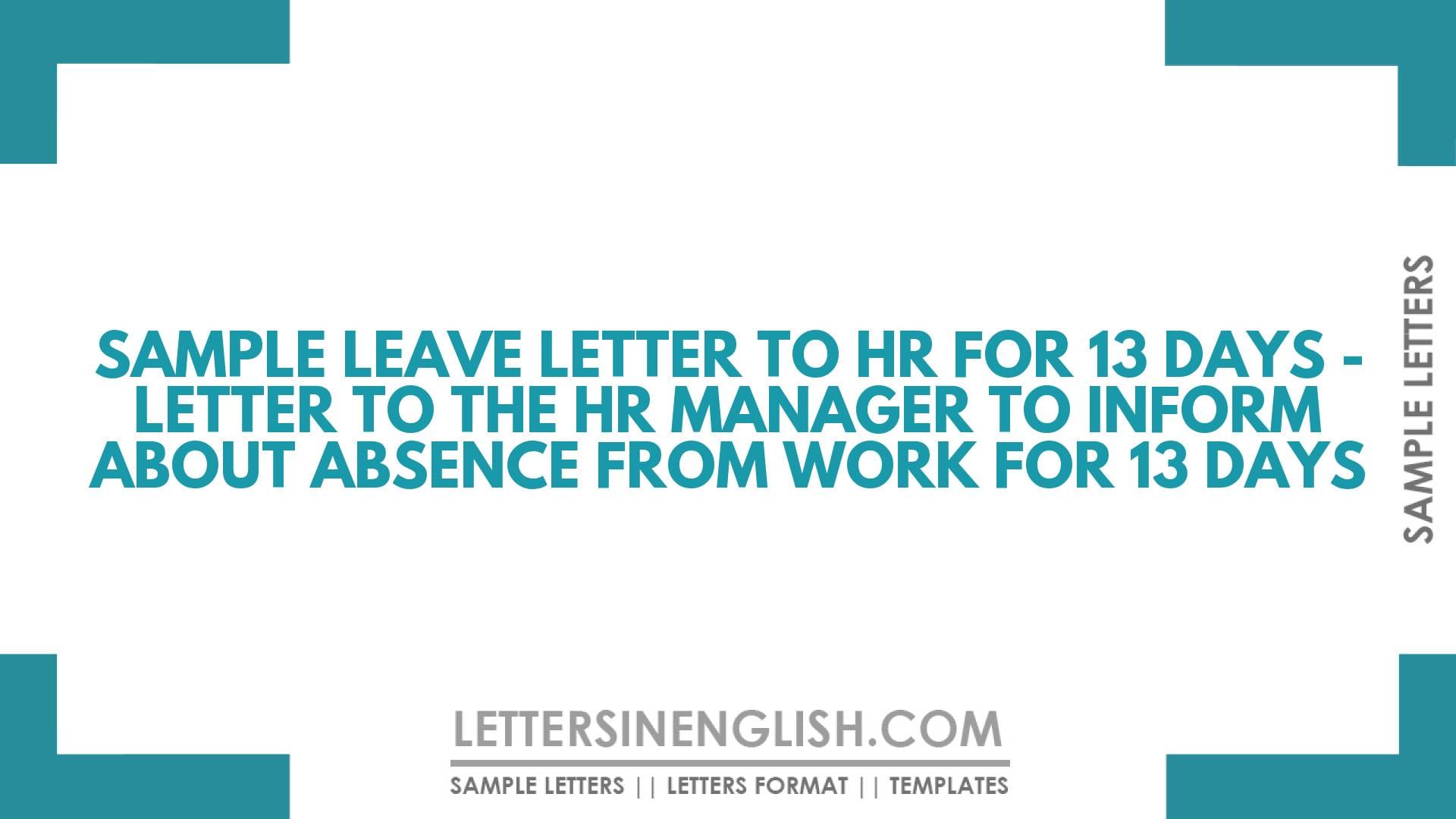 Leave Letter to HR for 13 Days – Sample Letter to the HR Manager to Inform About Absence from Work for 13 Days