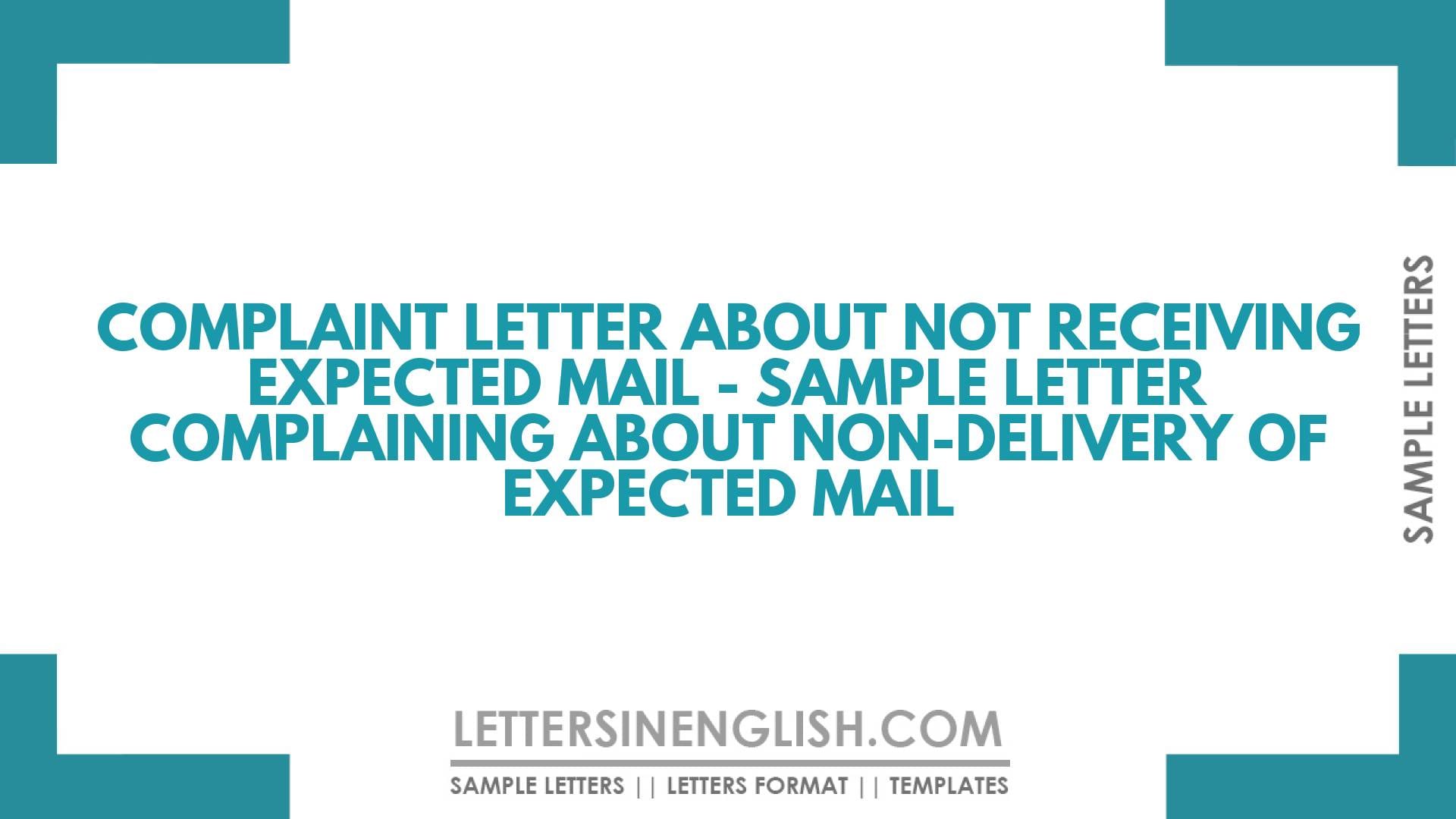 Complaint Letter About not Receiving Expected Mail – Sample Letter Complaining About Non-Delivery of Expected Mail