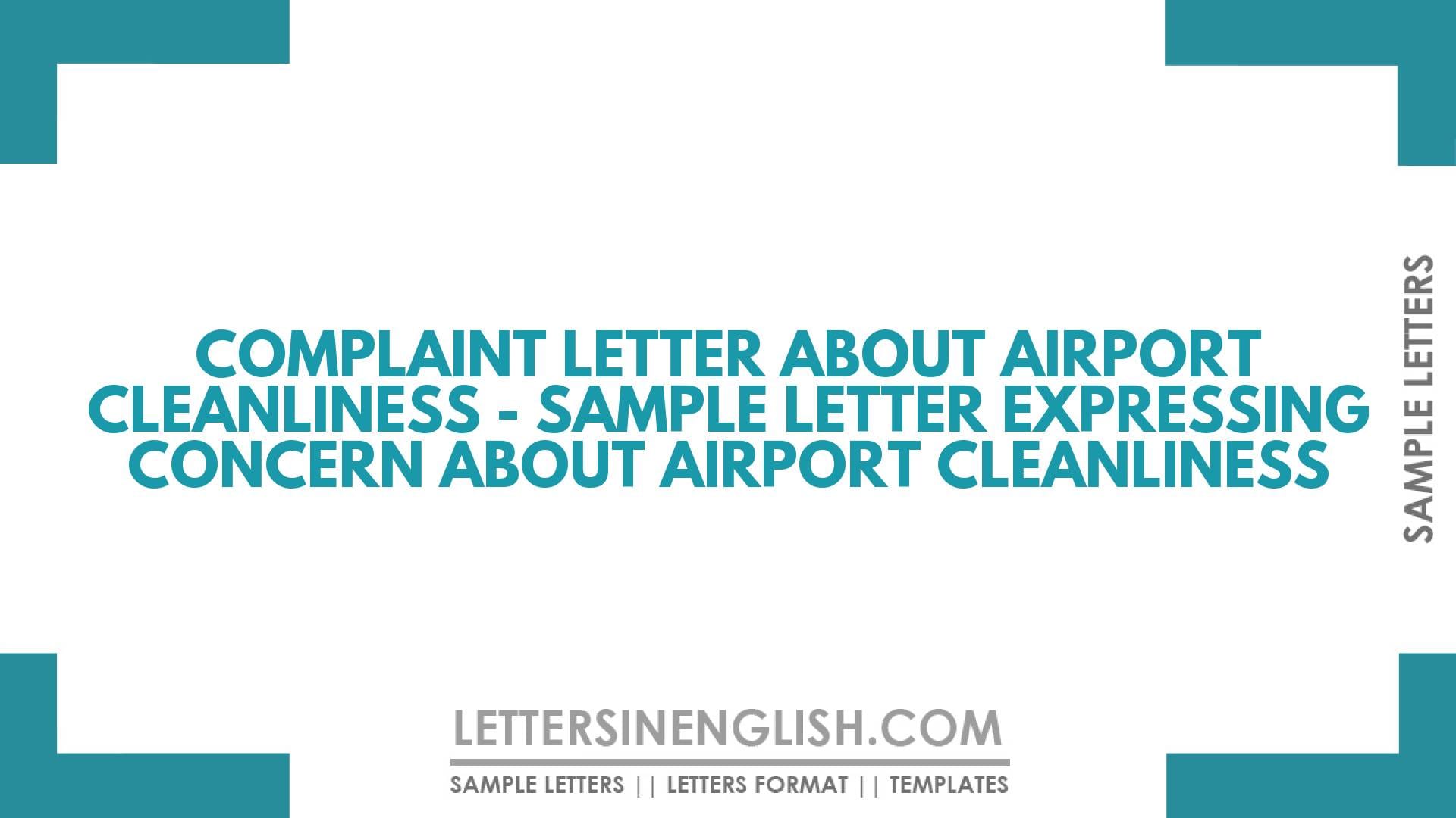 Complaint Letter About Airport Cleanliness – Sample Letter Expressing Concern About Airport Cleanliness