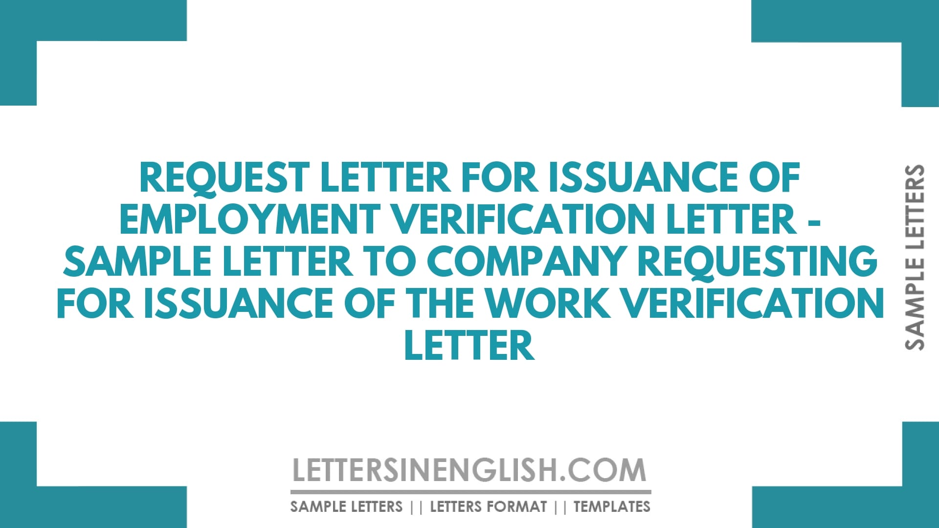 Request Letter for Issuance of Employment Verification Letter – Sample Letter to Company Requesting for Issuance of the Work Verification Letter