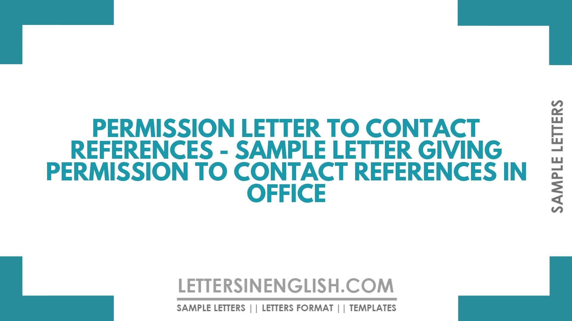 Permission Letter to Contact References – Sample Letter Giving Permission to Contact References in Office