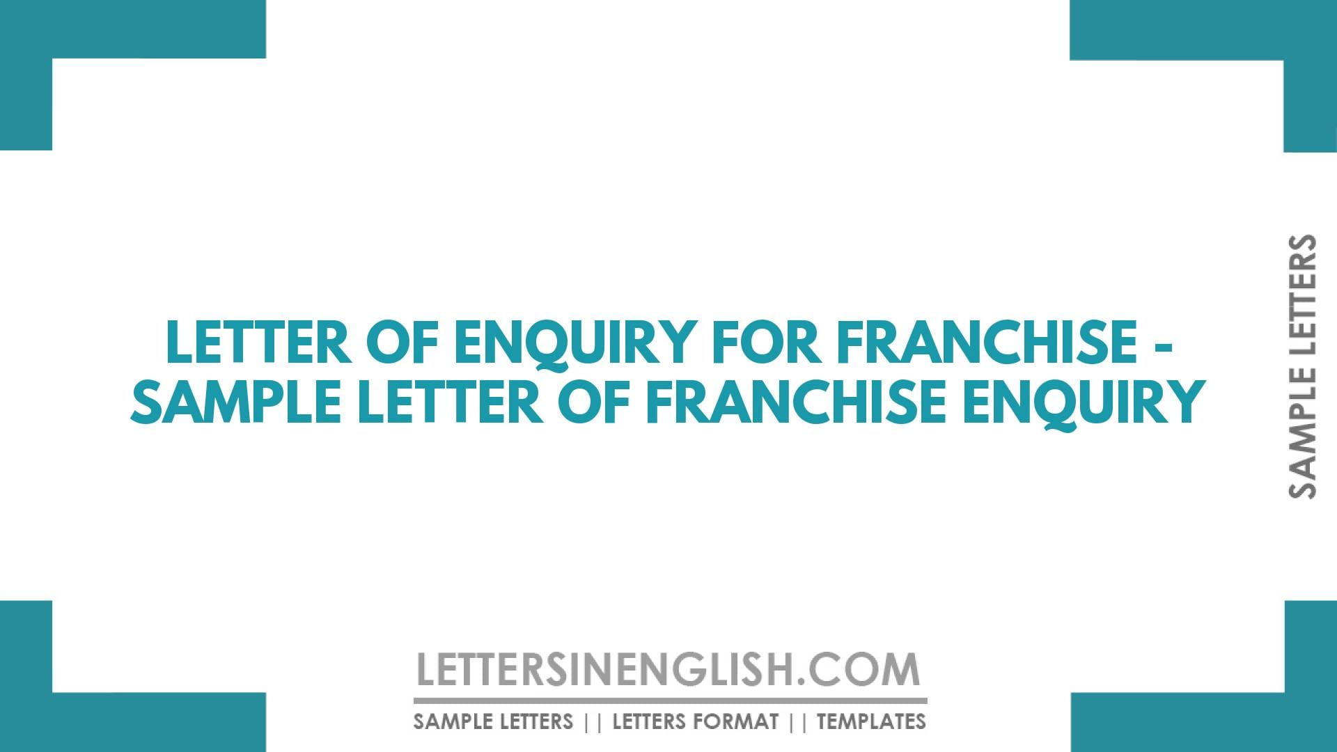 Letter of Enquiry for Franchise – Sample Letter of Franchise Enquiry