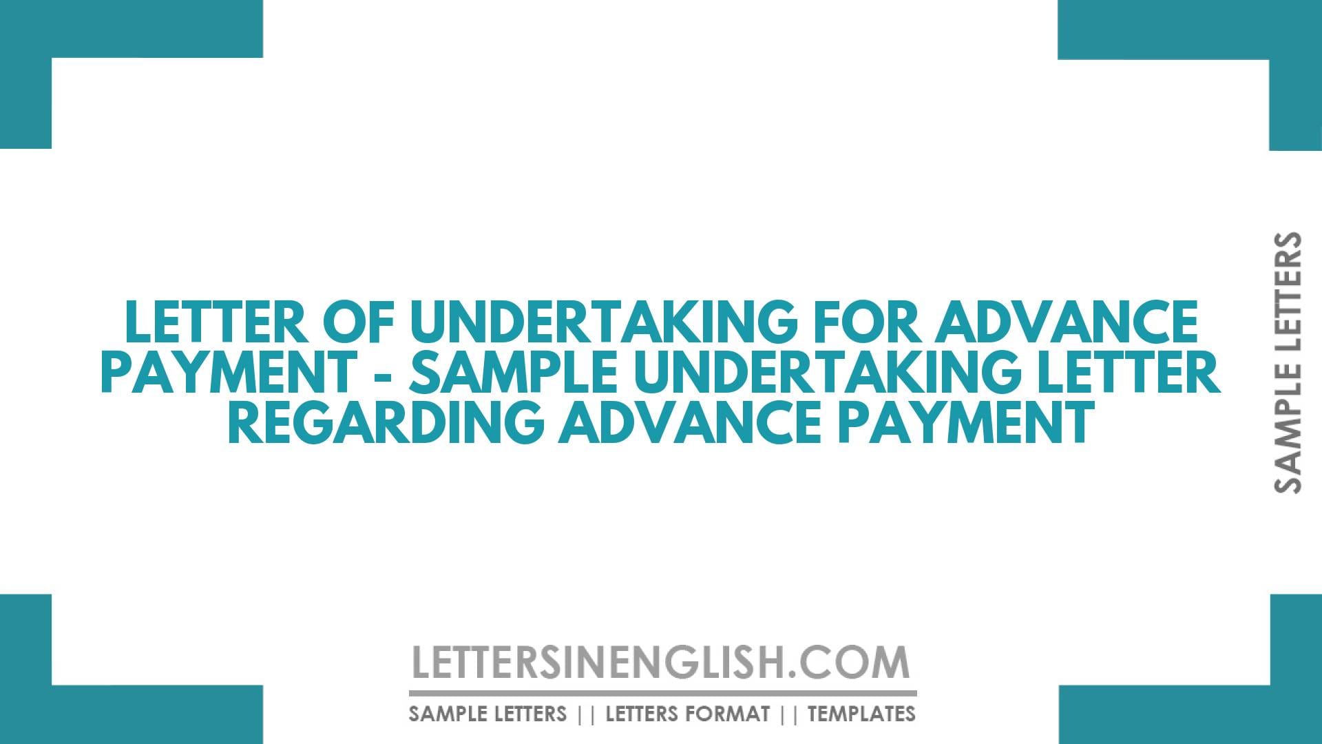 Letter of Undertaking for Advance Payment – Sample Undertaking Letter Regarding Advance Payment