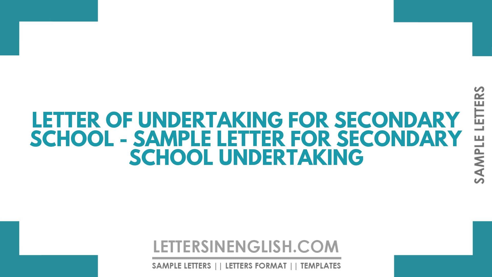 Letter of Undertaking for Secondary School – Sample Letter for Secondary School Undertaking