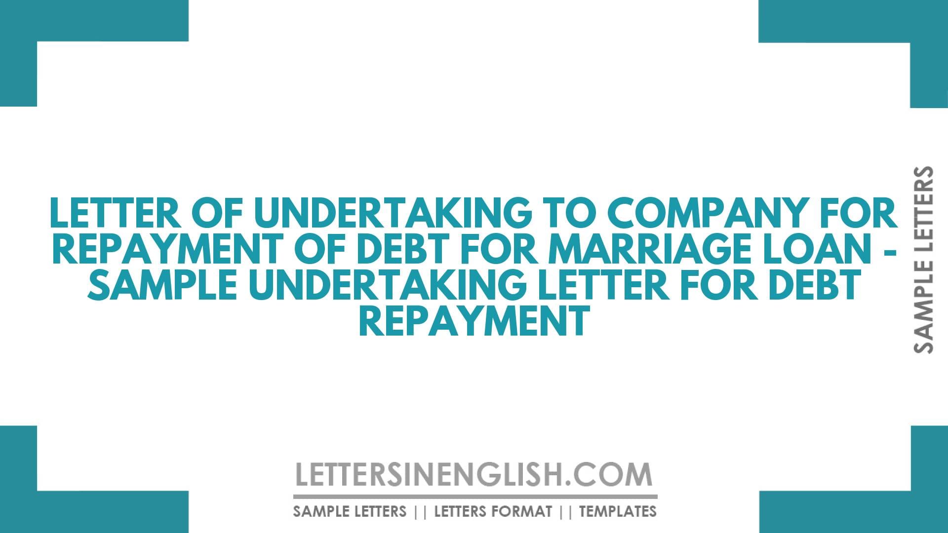 Letter of Undertaking to Company for Repayment of Debt for Marriage