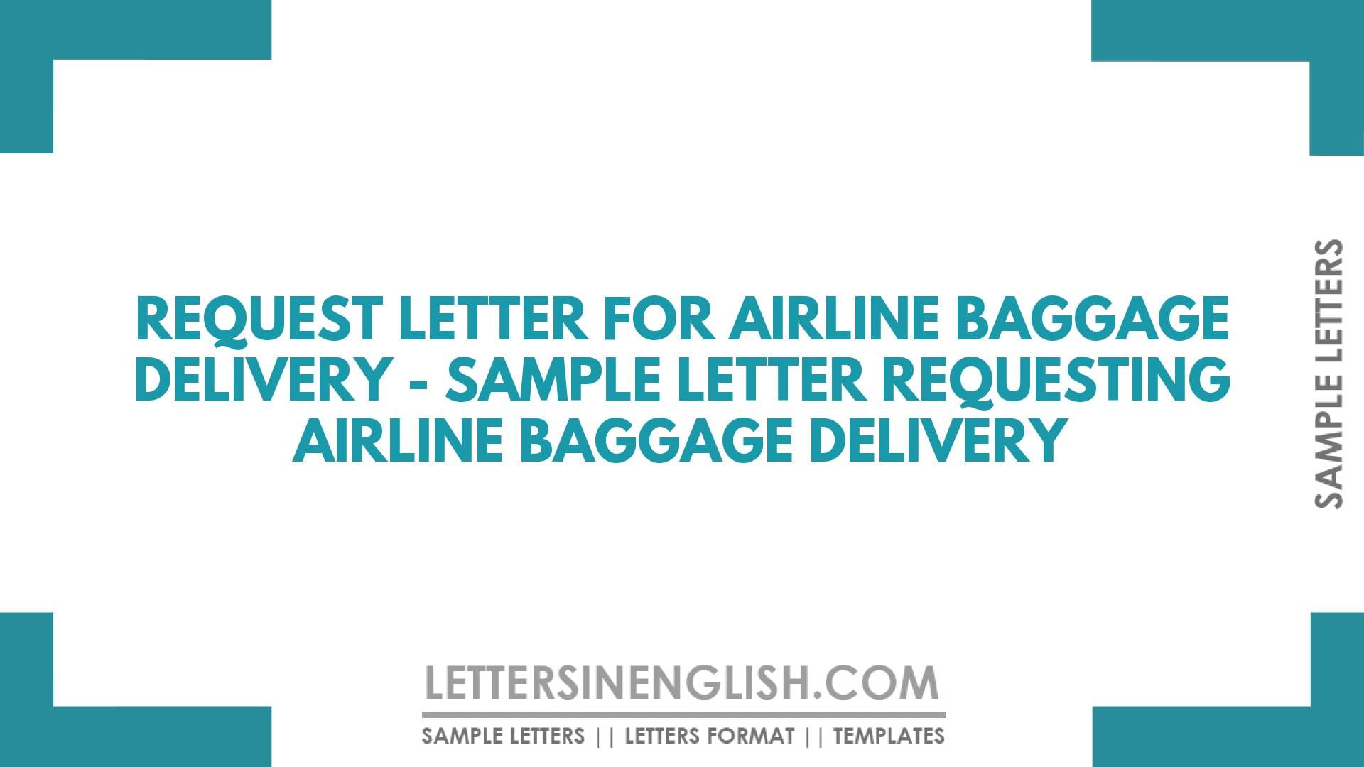 Request Letter for Airline Baggage Delivery – Sample Letter Requesting Airline Baggage Delivery