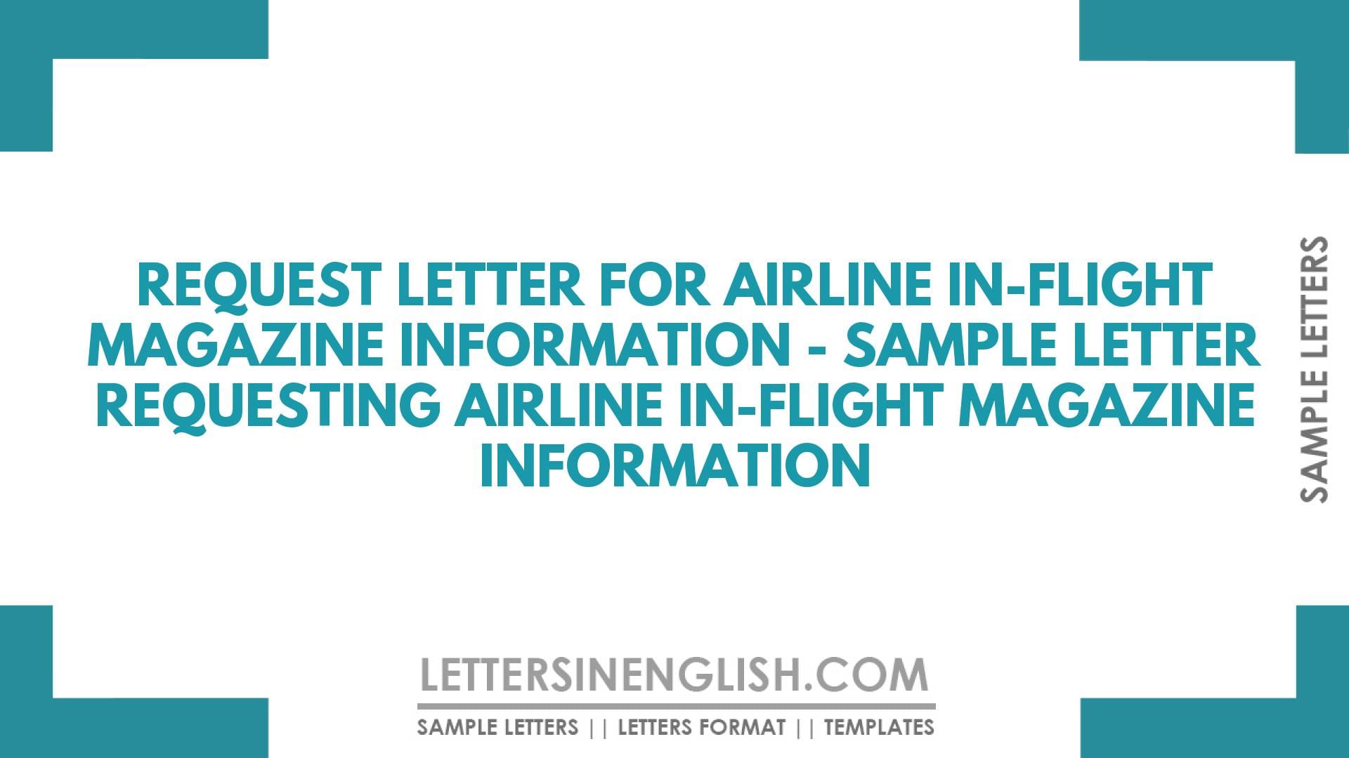 Request Letter for Airline In-Flight Magazine Information – Sample Letter Requesting Airline In-Flight Magazine Information