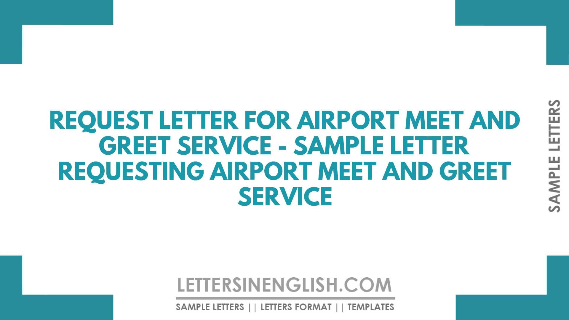 Request Letter for Airport Meet and Greet Service – Sample Letter Requesting Airport Meet and Greet Service