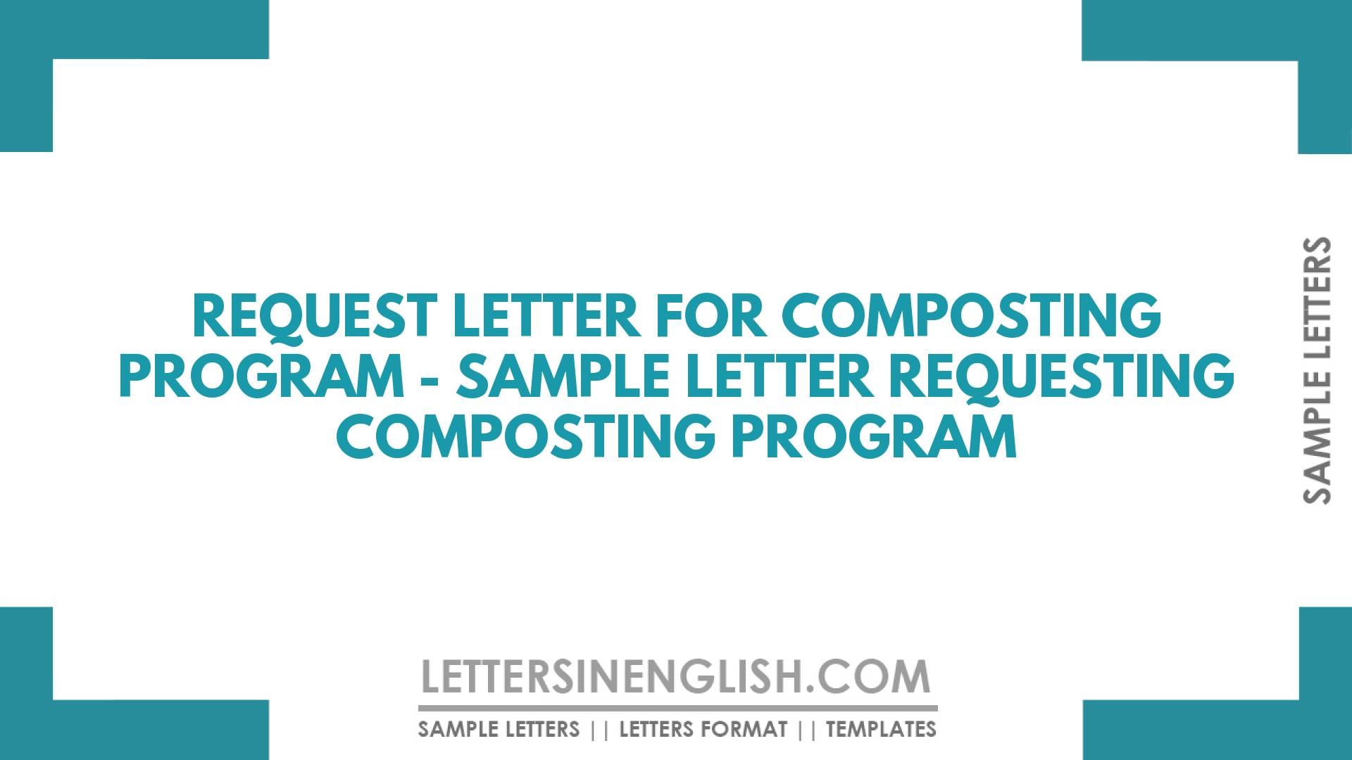 Request Letter for Composting Program – Sample Letter Requesting Composting Program